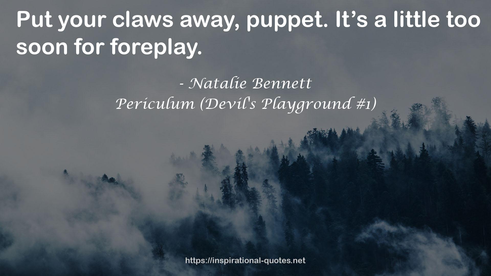 Periculum (Devil's Playground #1) QUOTES