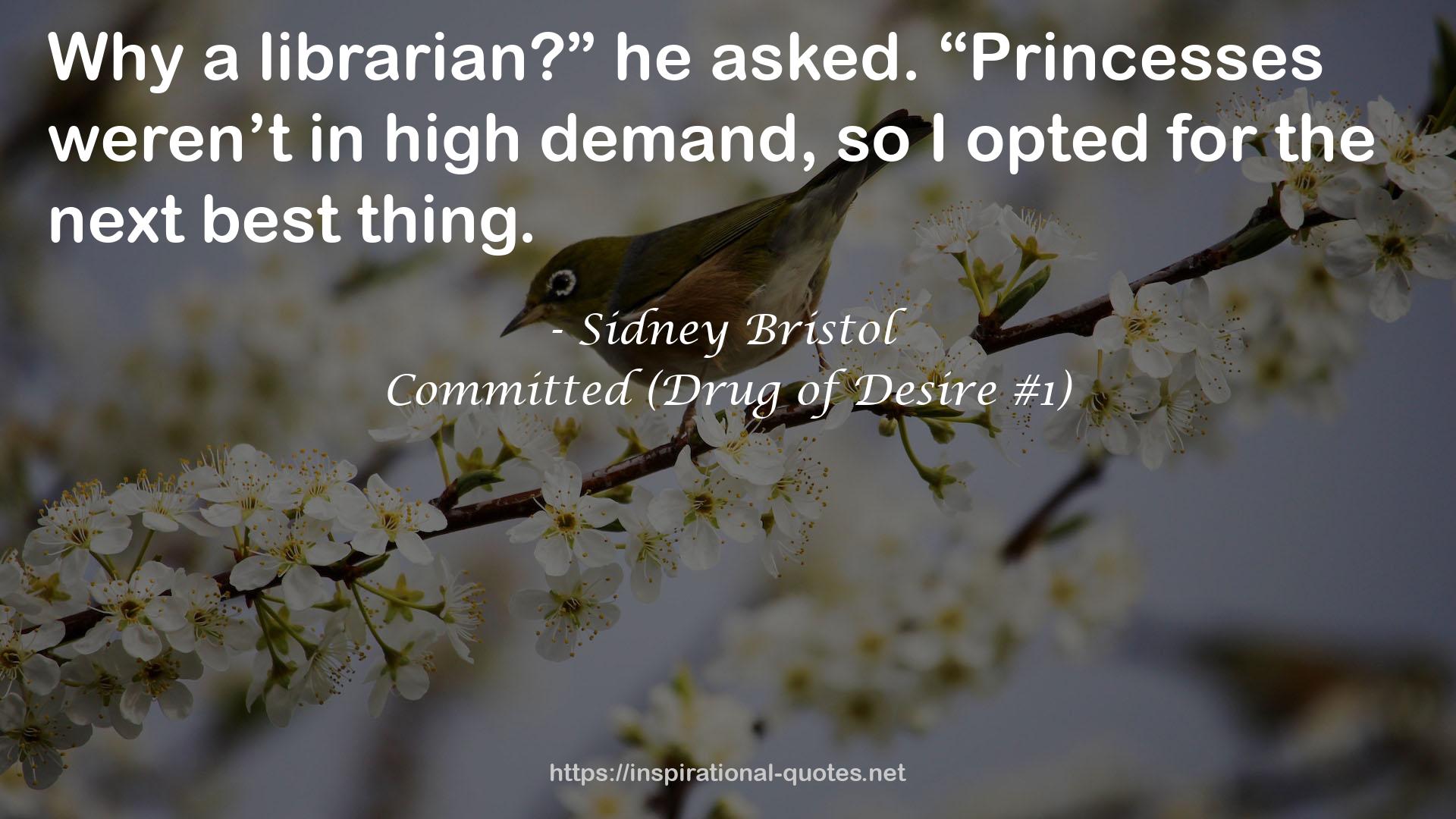 Committed (Drug of Desire #1) QUOTES