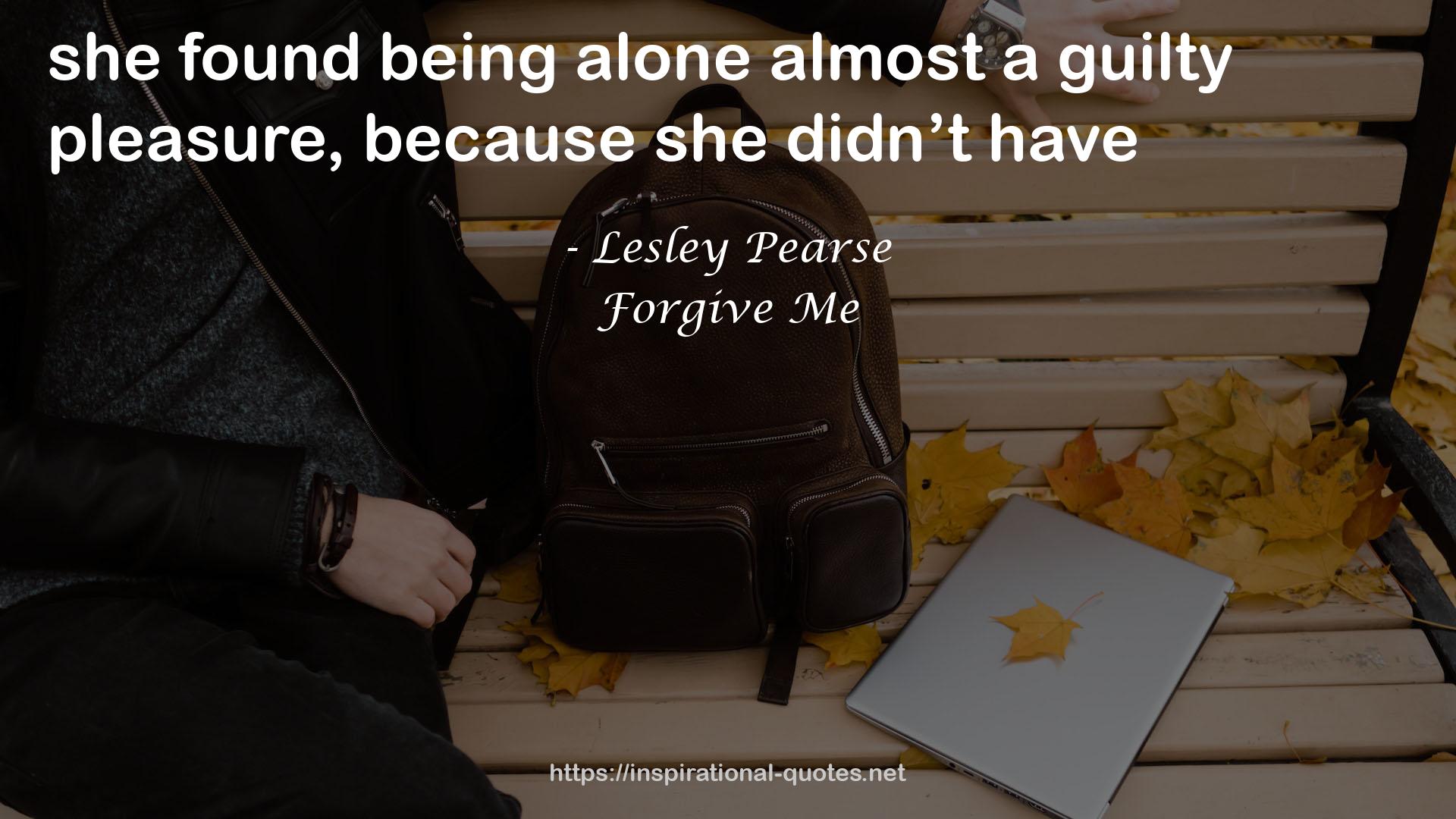 Forgive Me QUOTES