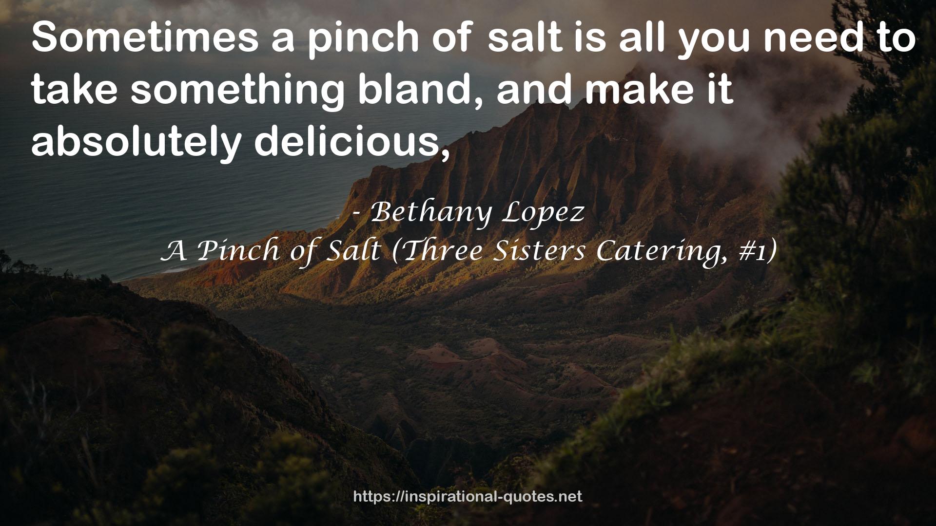 A Pinch of Salt (Three Sisters Catering, #1) QUOTES