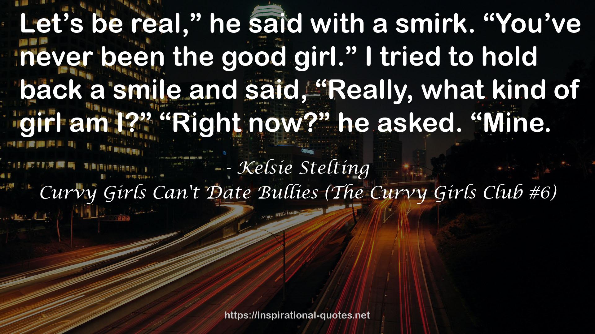 Curvy Girls Can't Date Bullies (The Curvy Girls Club #6) QUOTES