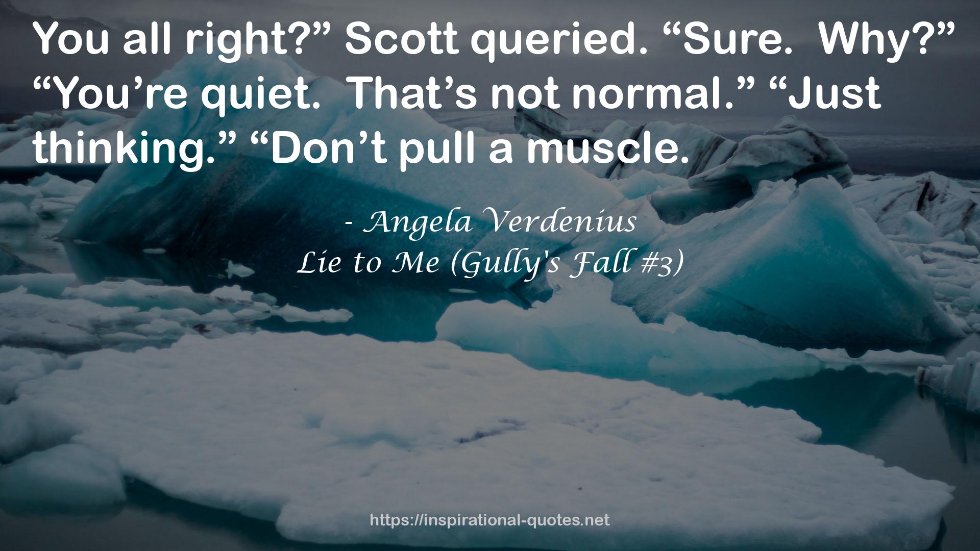 Lie to Me (Gully's Fall #3) QUOTES