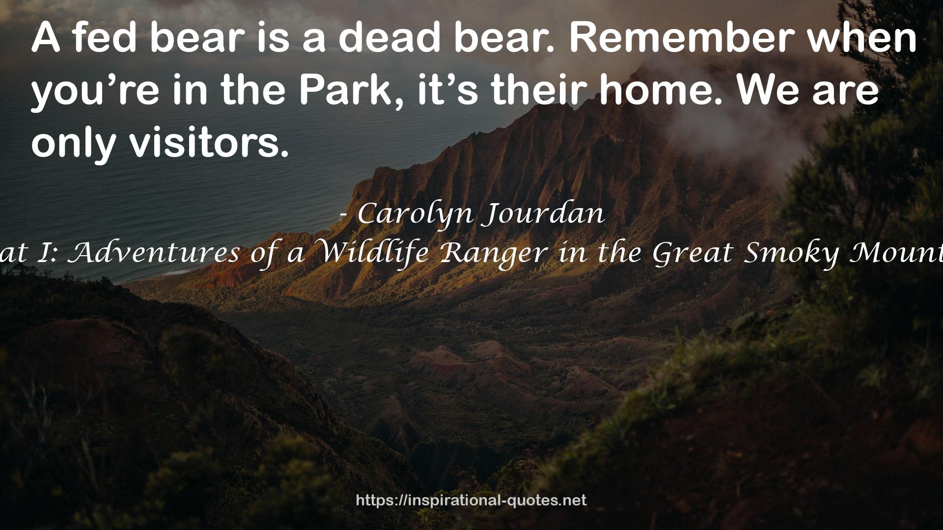 Bear in the Back Seat I: Adventures of a Wildlife Ranger in the Great Smoky Mountains National Park QUOTES