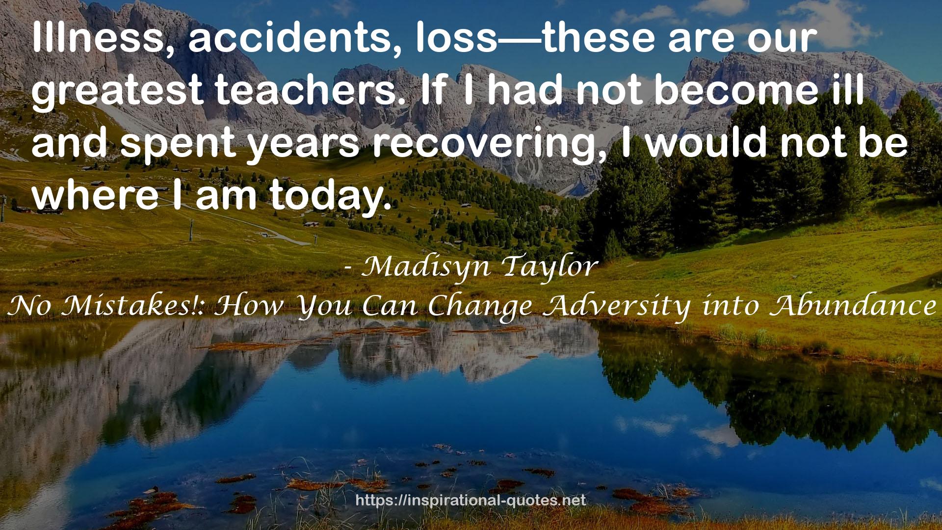 No Mistakes!: How You Can Change Adversity into Abundance QUOTES