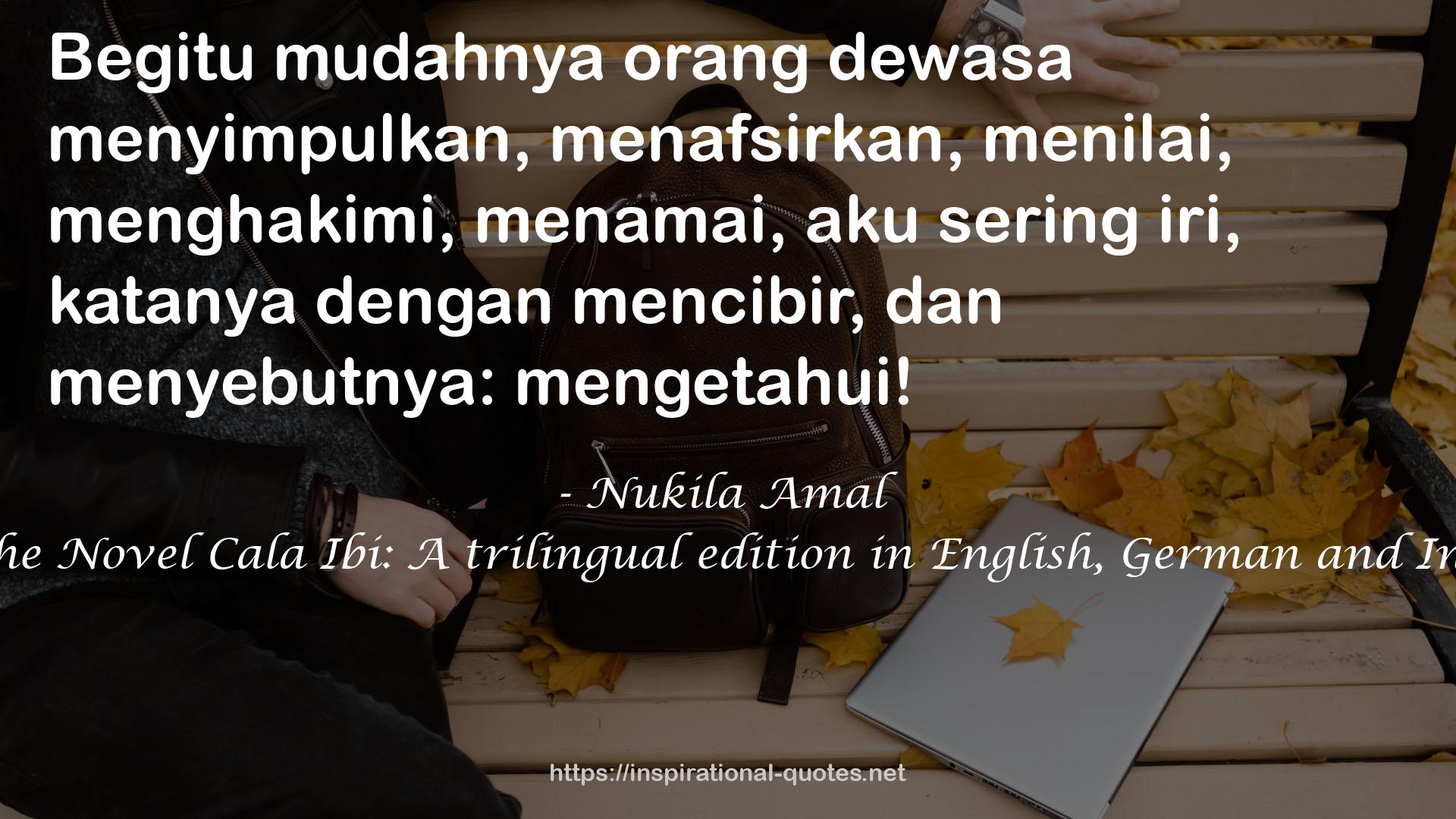 Excerpts from the Novel Cala Ibi: A trilingual edition in English, German and Indonesian (BTW) QUOTES