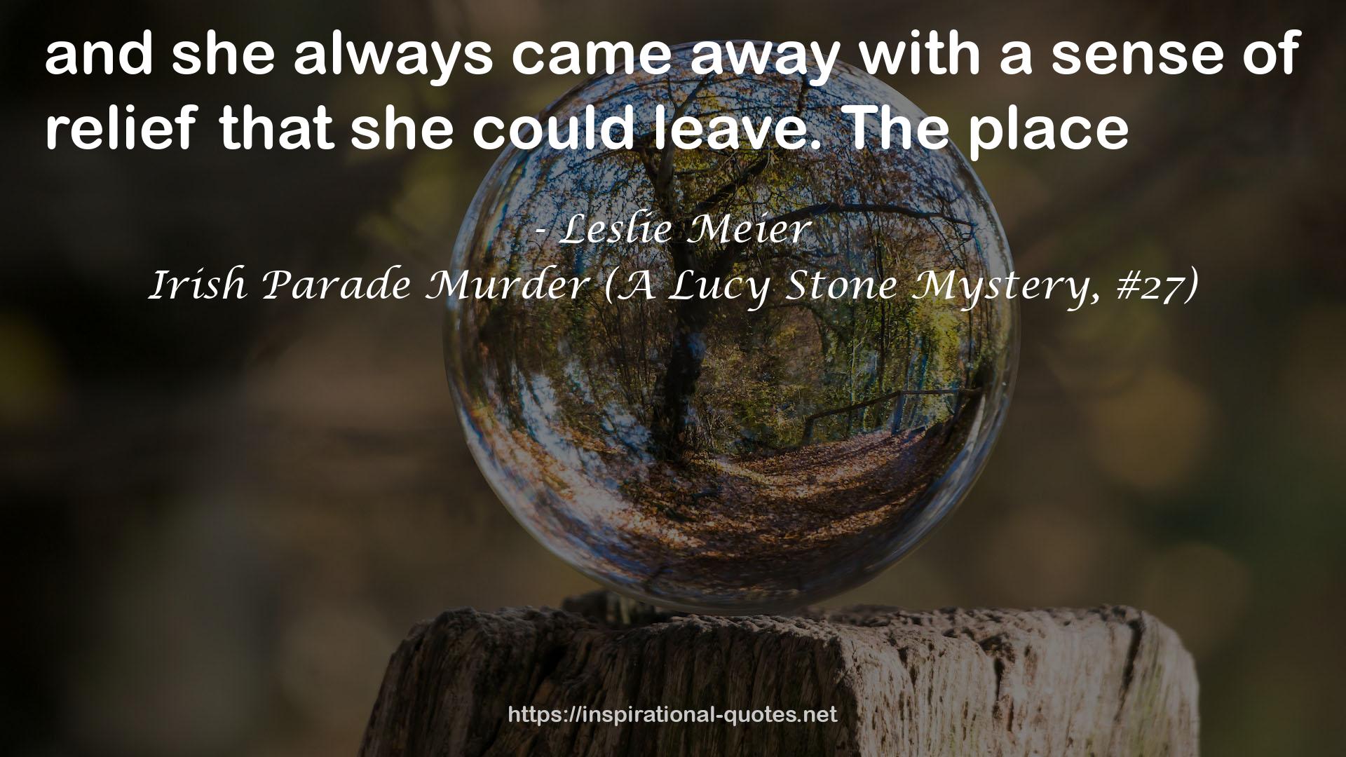 Irish Parade Murder (A Lucy Stone Mystery, #27) QUOTES