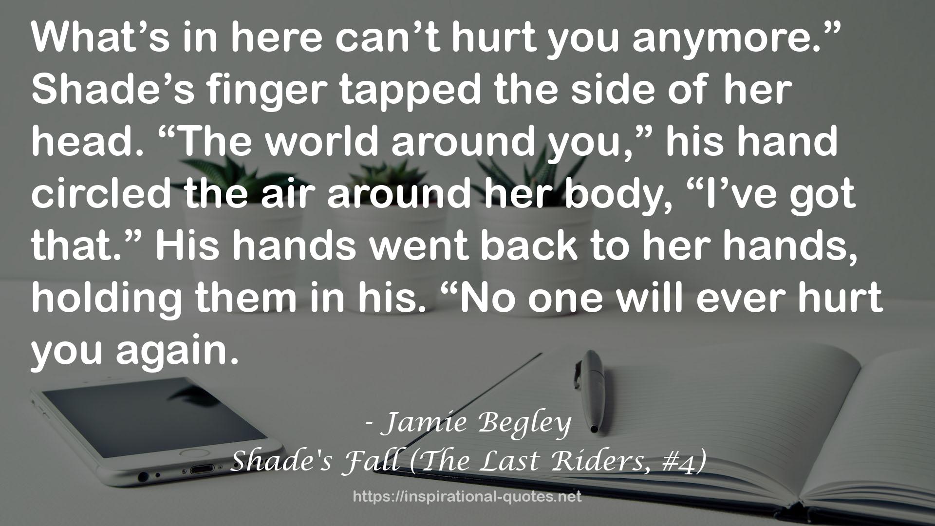 Shade's Fall (The Last Riders, #4) QUOTES