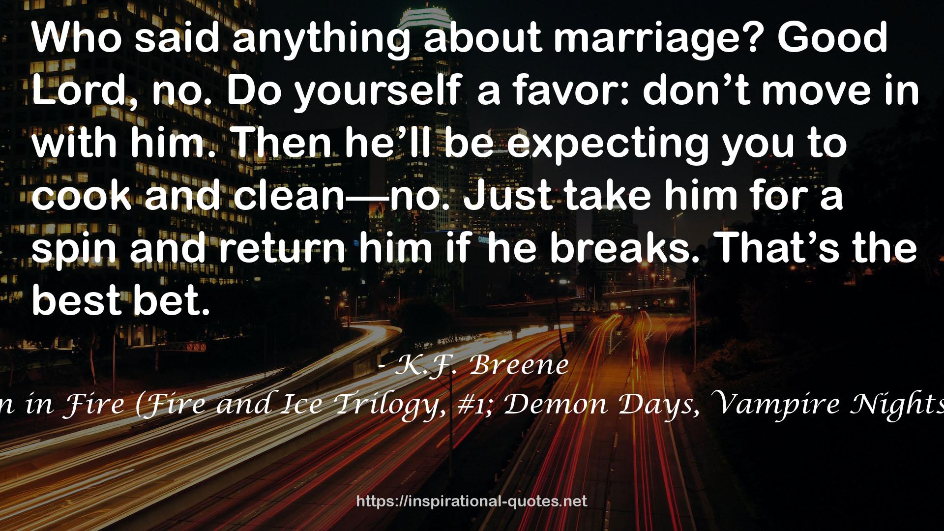 Born in Fire (Fire and Ice Trilogy, #1; Demon Days, Vampire Nights, #1) QUOTES