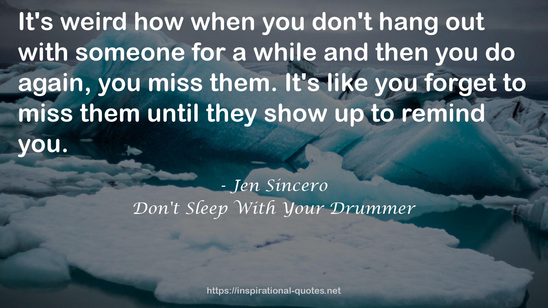 Don't Sleep With Your Drummer QUOTES