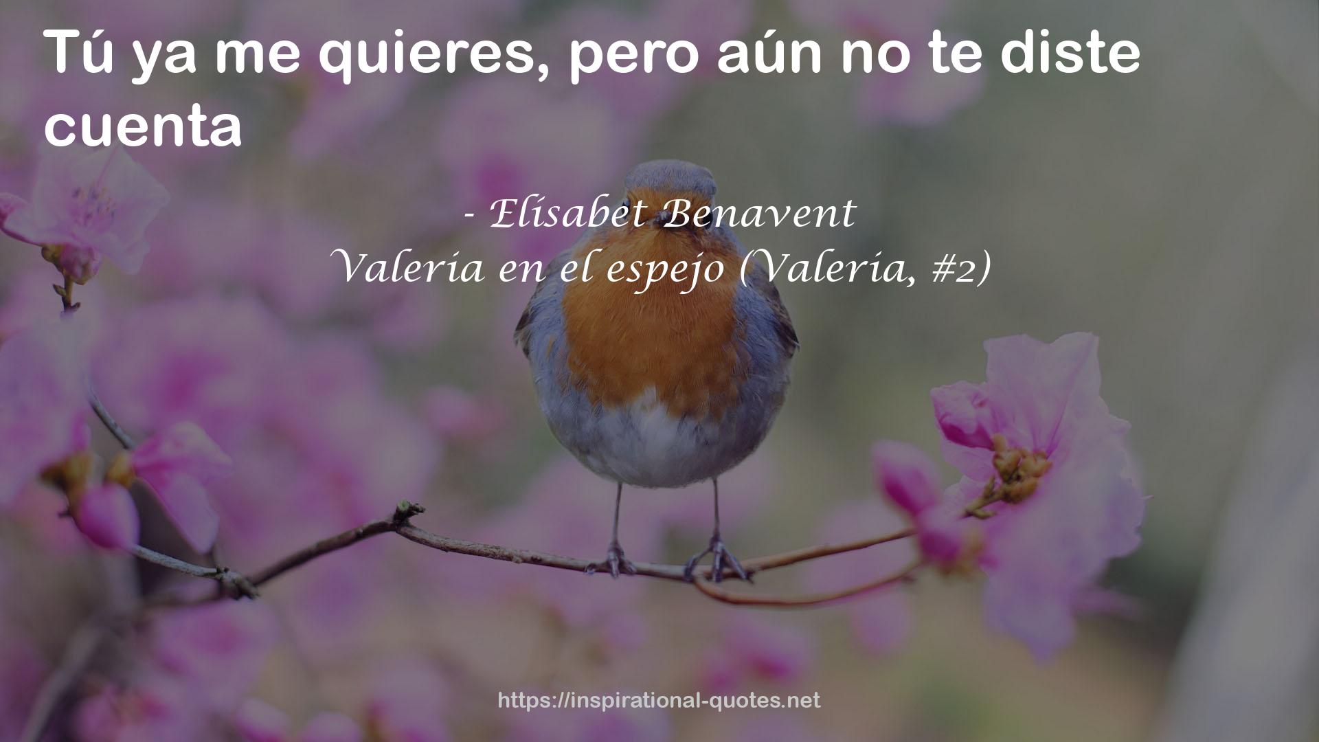 Valeria en el espejo (Valeria, #2) QUOTES