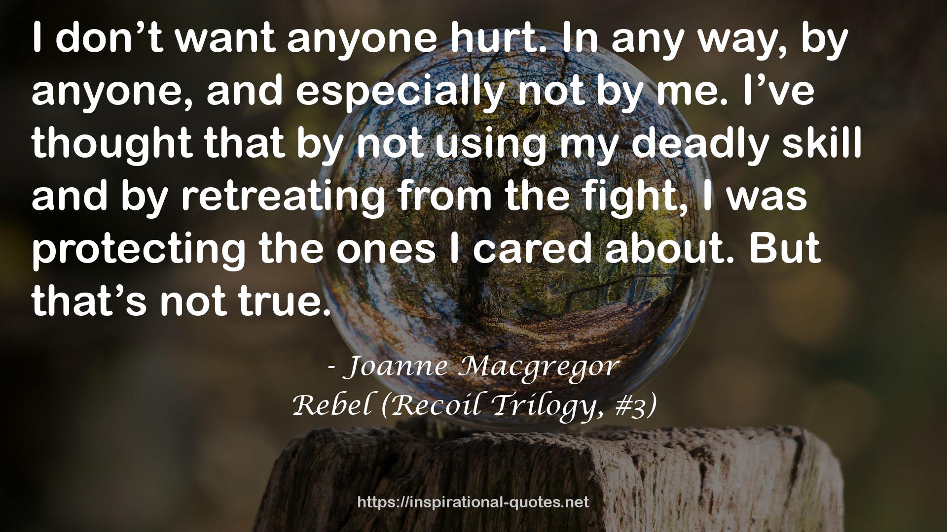 Rebel (Recoil Trilogy, #3) QUOTES