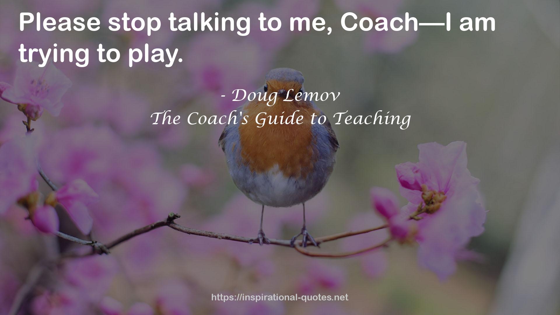 The Coach's Guide to Teaching QUOTES