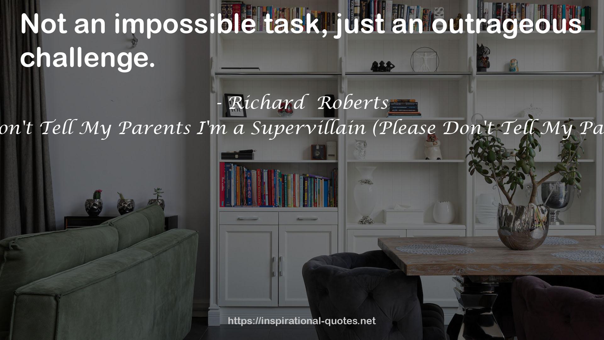Please Don't Tell My Parents I'm a Supervillain (Please Don't Tell My Parents, #1) QUOTES