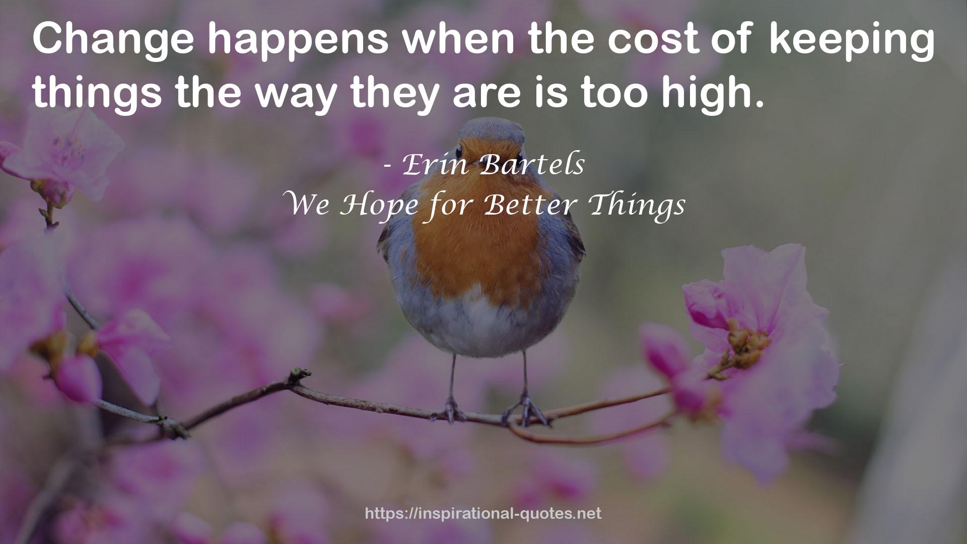 We Hope for Better Things QUOTES