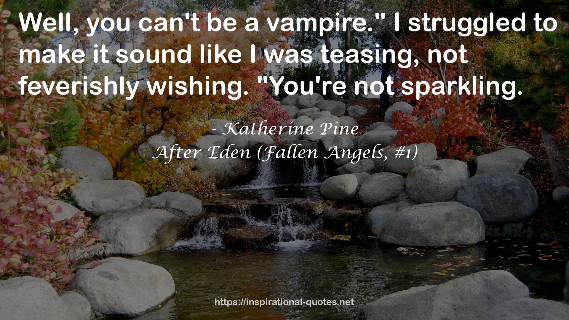 After Eden (Fallen Angels, #1) QUOTES