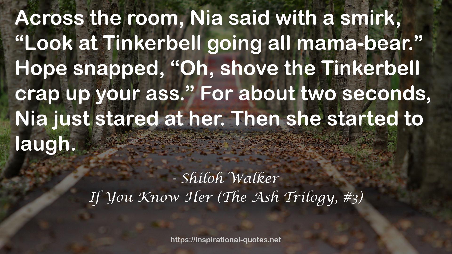 If You Know Her (The Ash Trilogy, #3) QUOTES