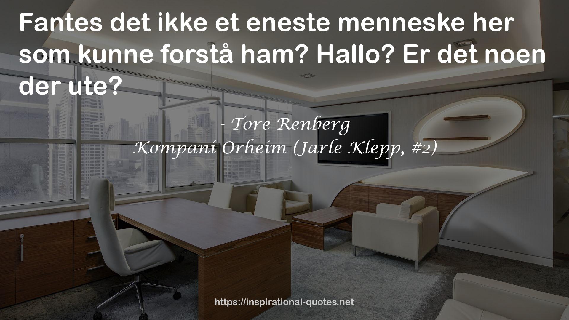 Kompani Orheim (Jarle Klepp, #2) QUOTES