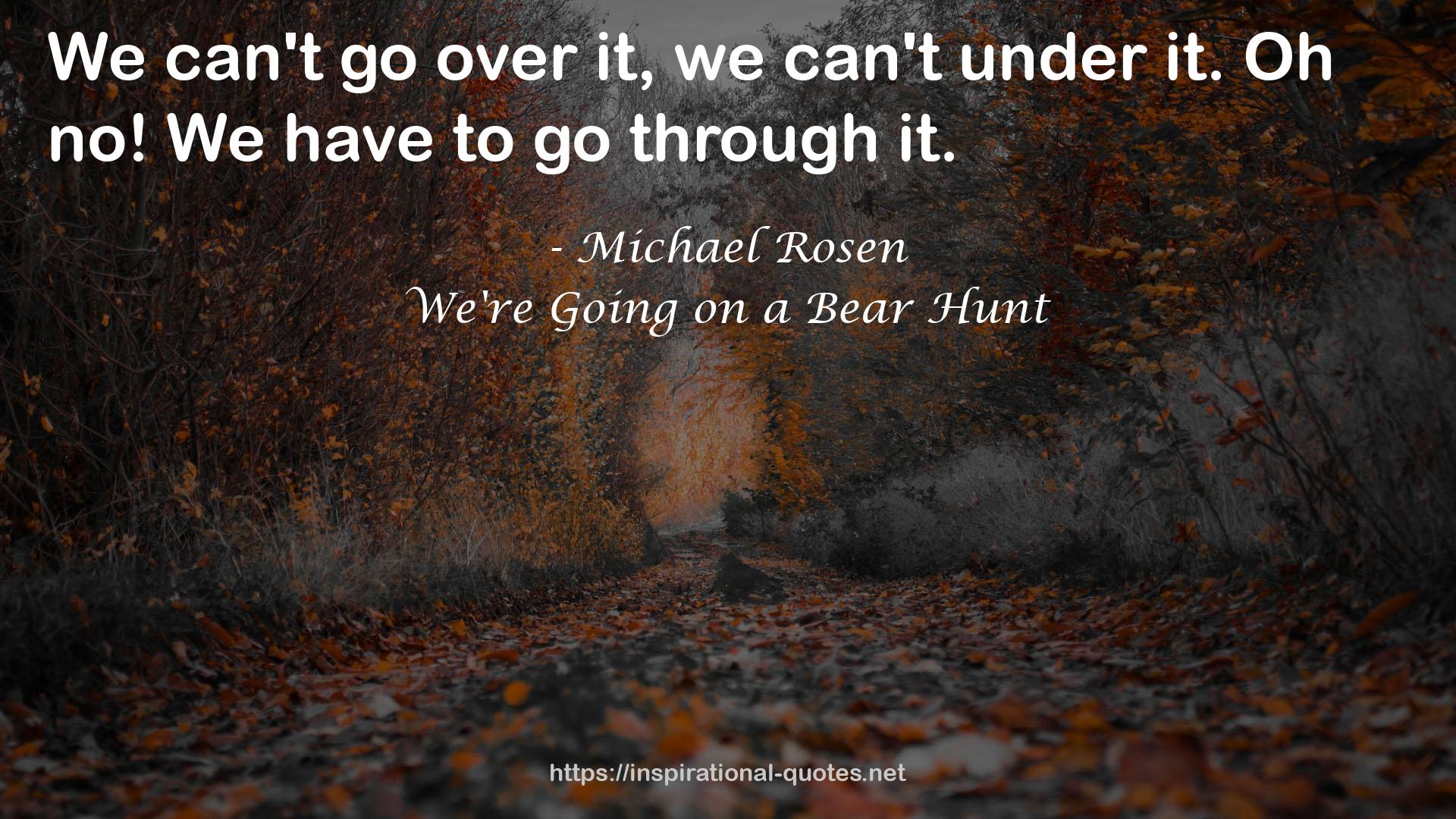 We're Going on a Bear Hunt QUOTES
