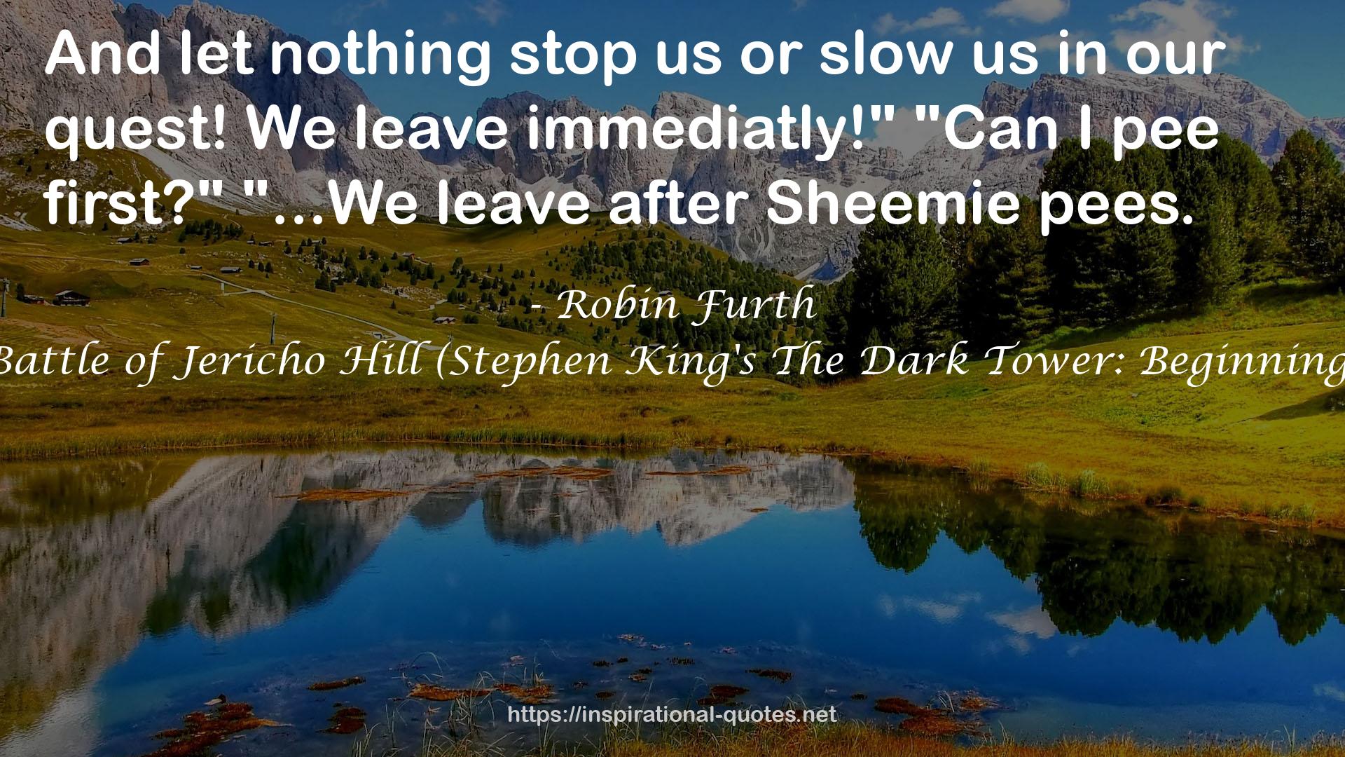 The Battle of Jericho Hill (Stephen King's The Dark Tower: Beginnings, #5) QUOTES