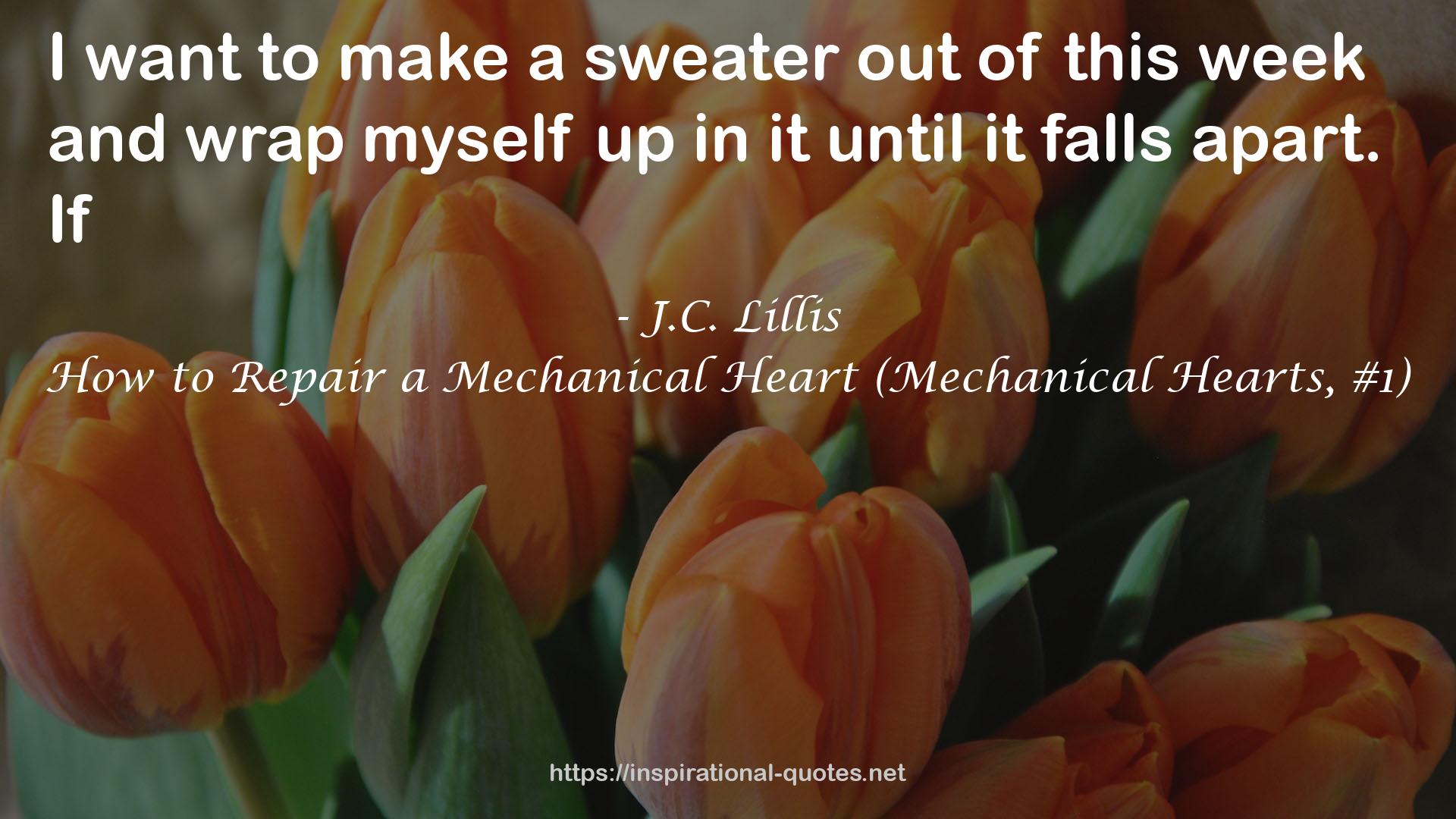 How to Repair a Mechanical Heart (Mechanical Hearts, #1) QUOTES