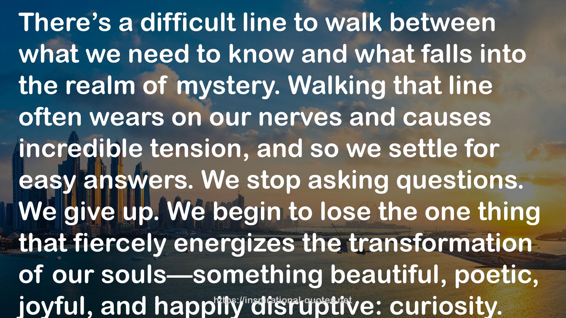 Becoming Curious: A Spiritual Practice of Asking Questions QUOTES