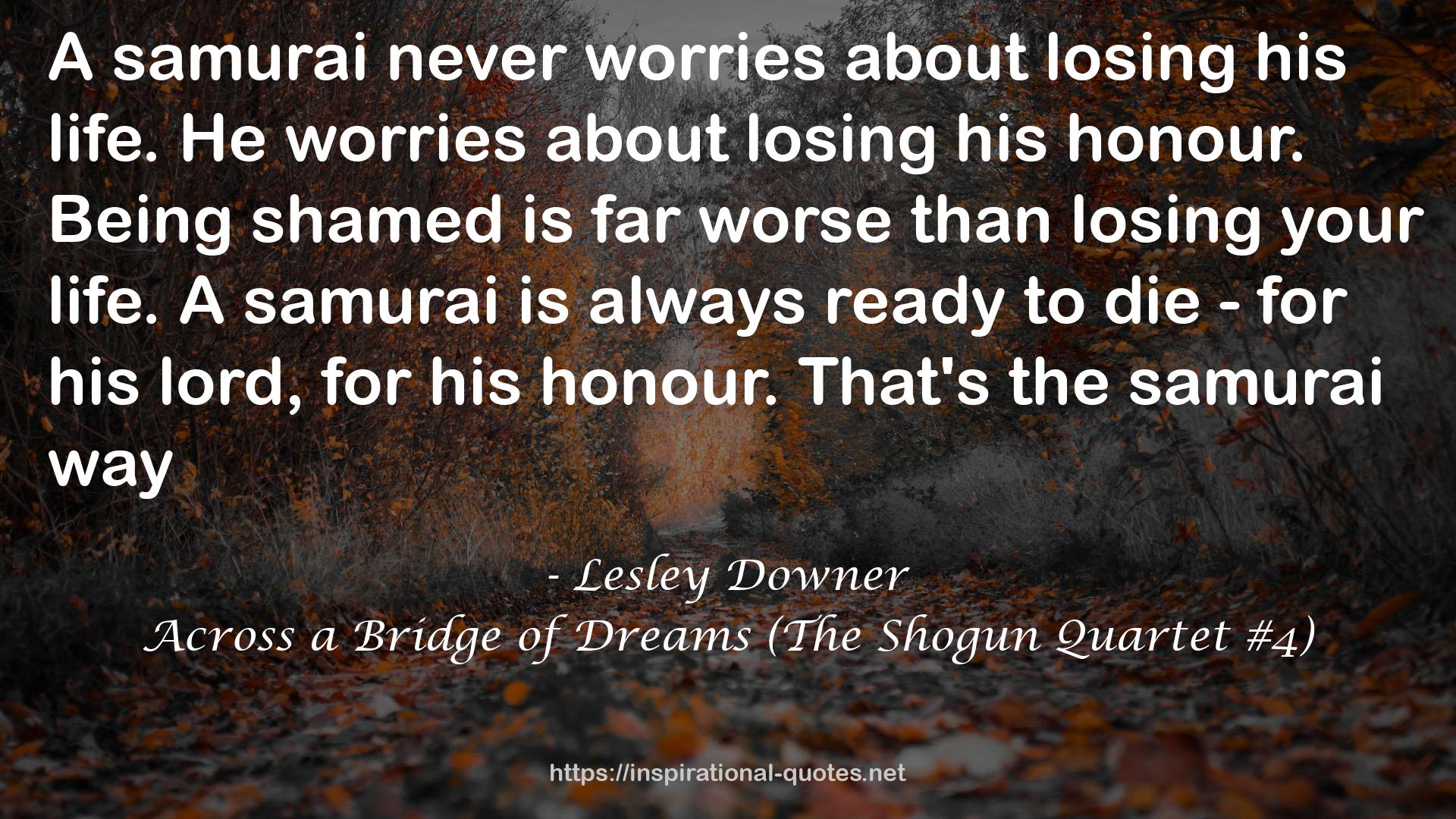 Across a Bridge of Dreams (The Shogun Quartet #4) QUOTES