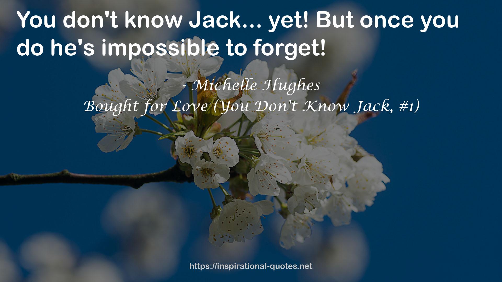 Bought for Love (You Don't Know Jack, #1) QUOTES