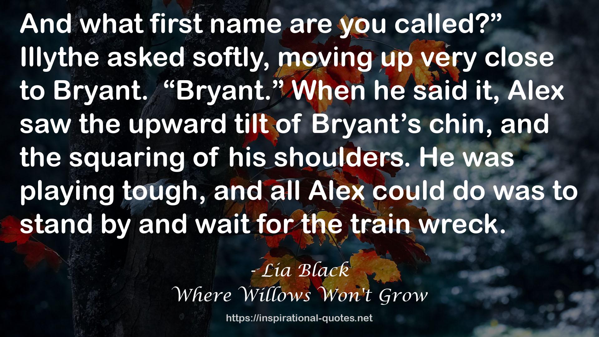 Where Willows Won't Grow QUOTES