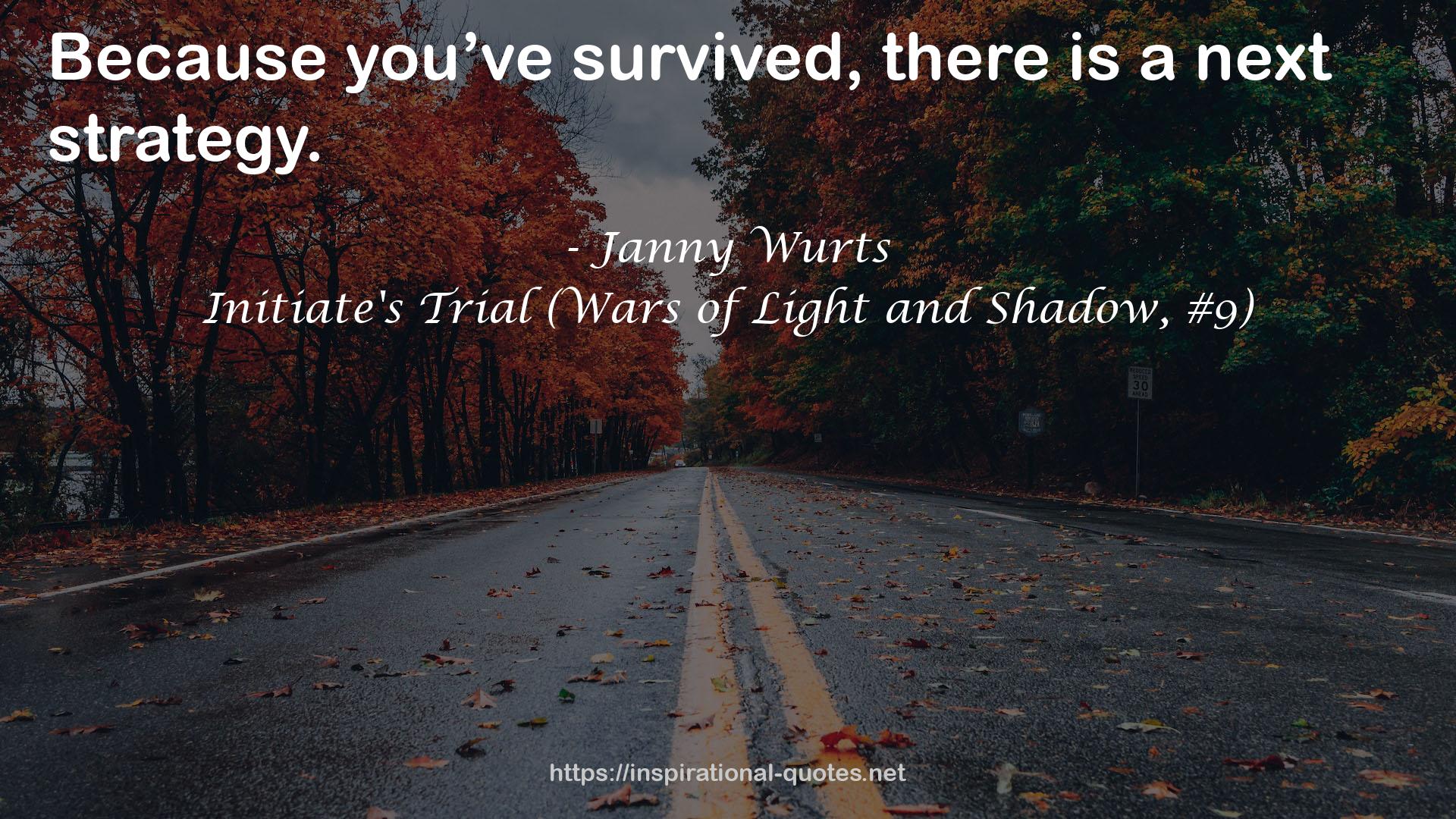 Initiate's Trial (Wars of Light and Shadow, #9) QUOTES