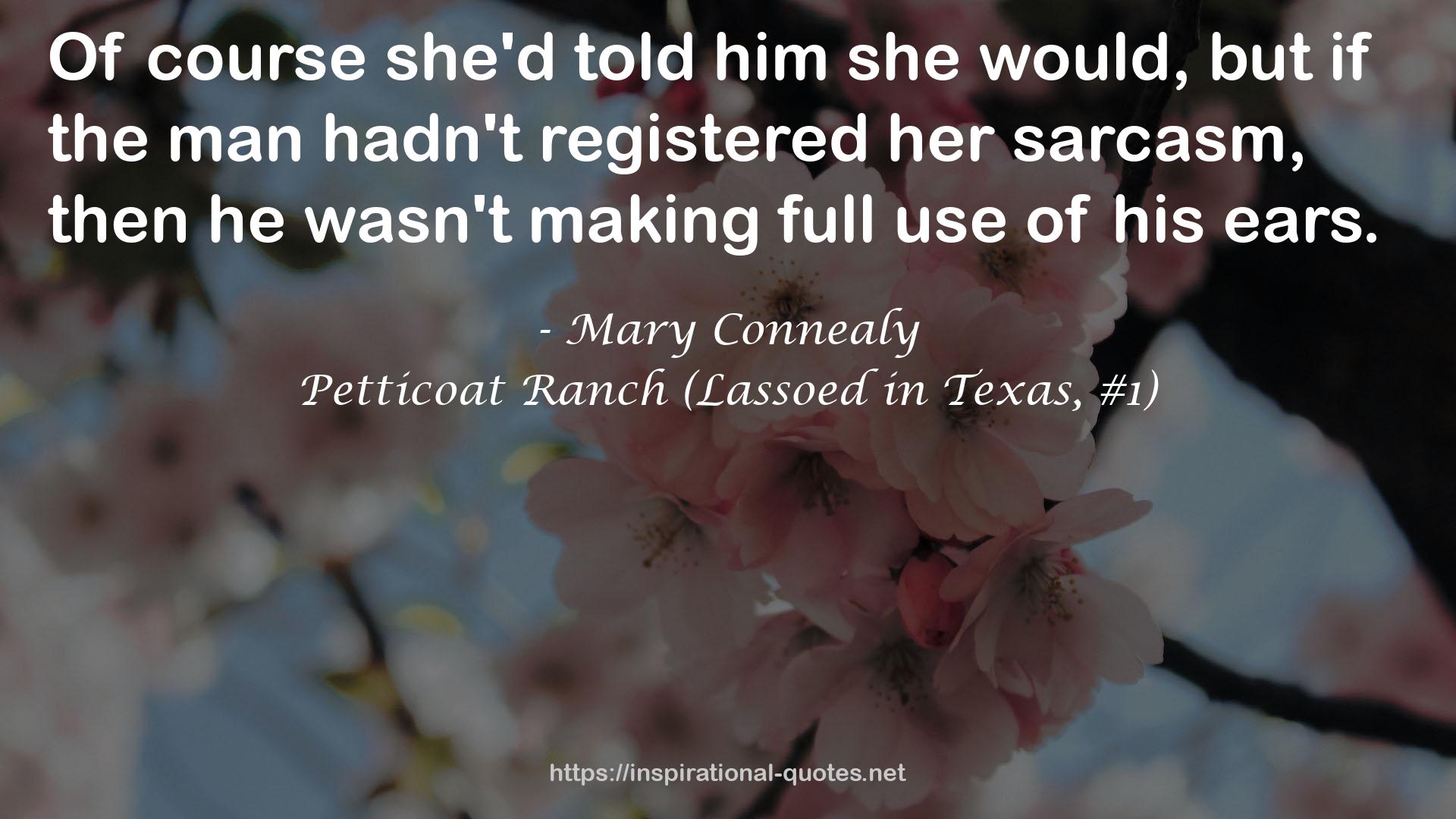 Petticoat Ranch (Lassoed in Texas, #1) QUOTES