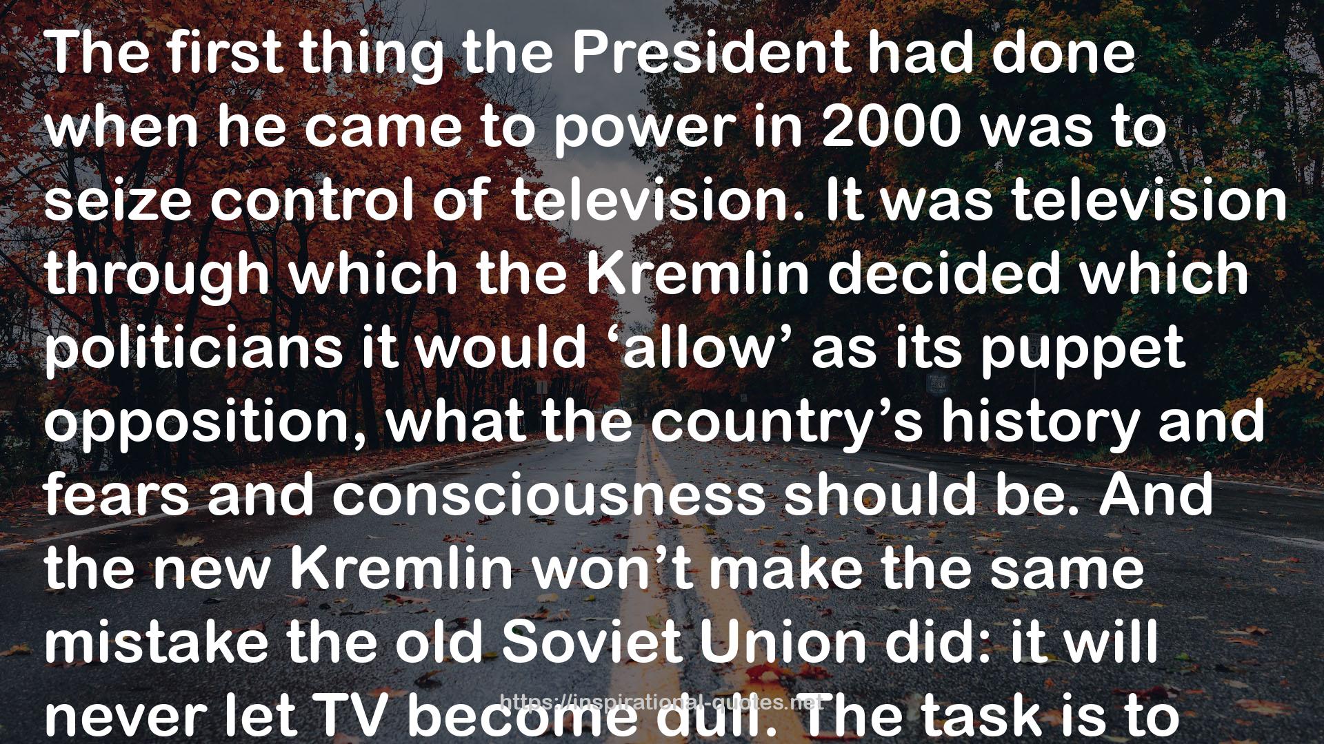 Nothing Is True and Everything Is Possible: The Surreal Heart of the New Russia QUOTES