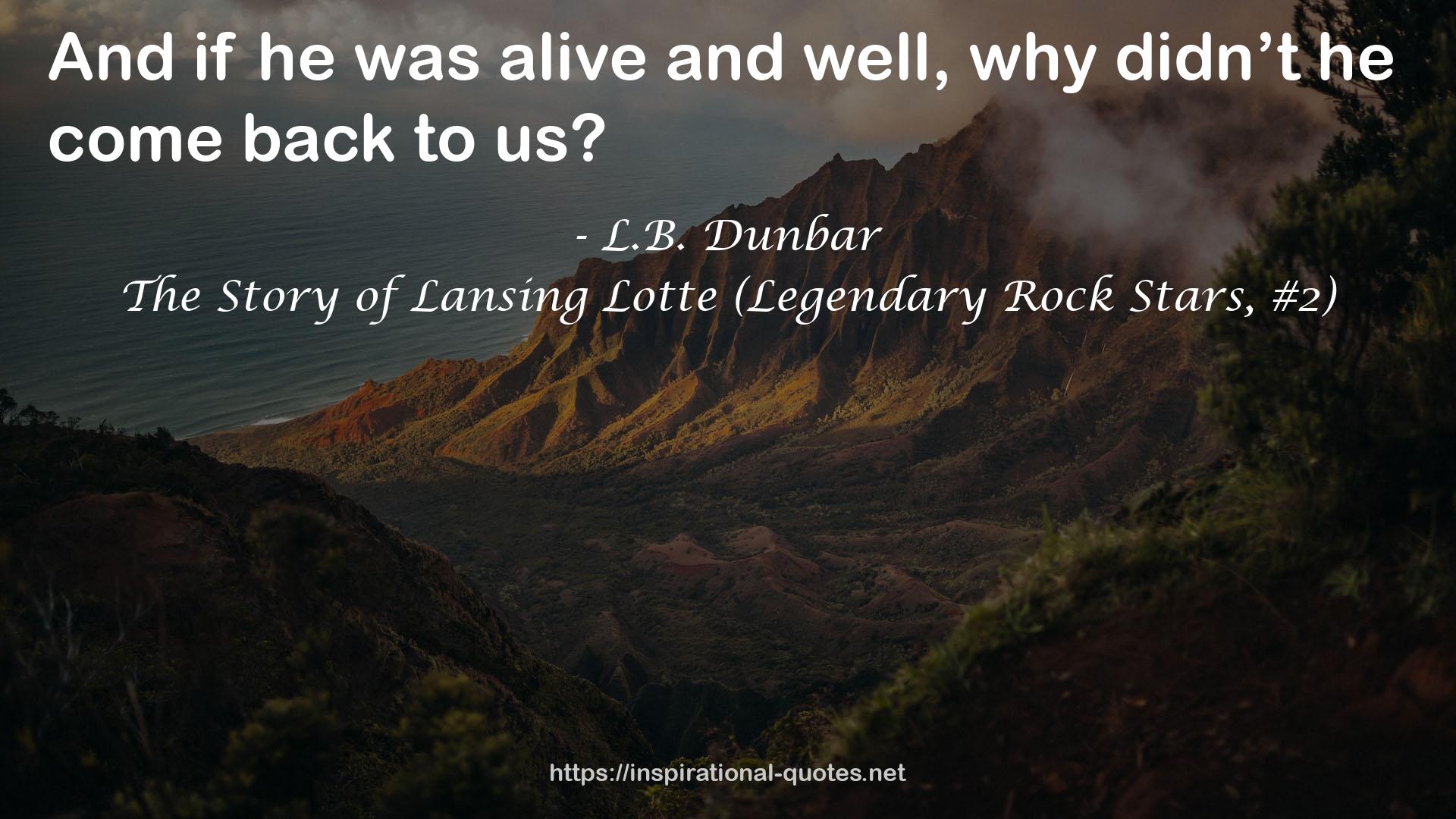 The Story of Lansing Lotte (Legendary Rock Stars, #2) QUOTES