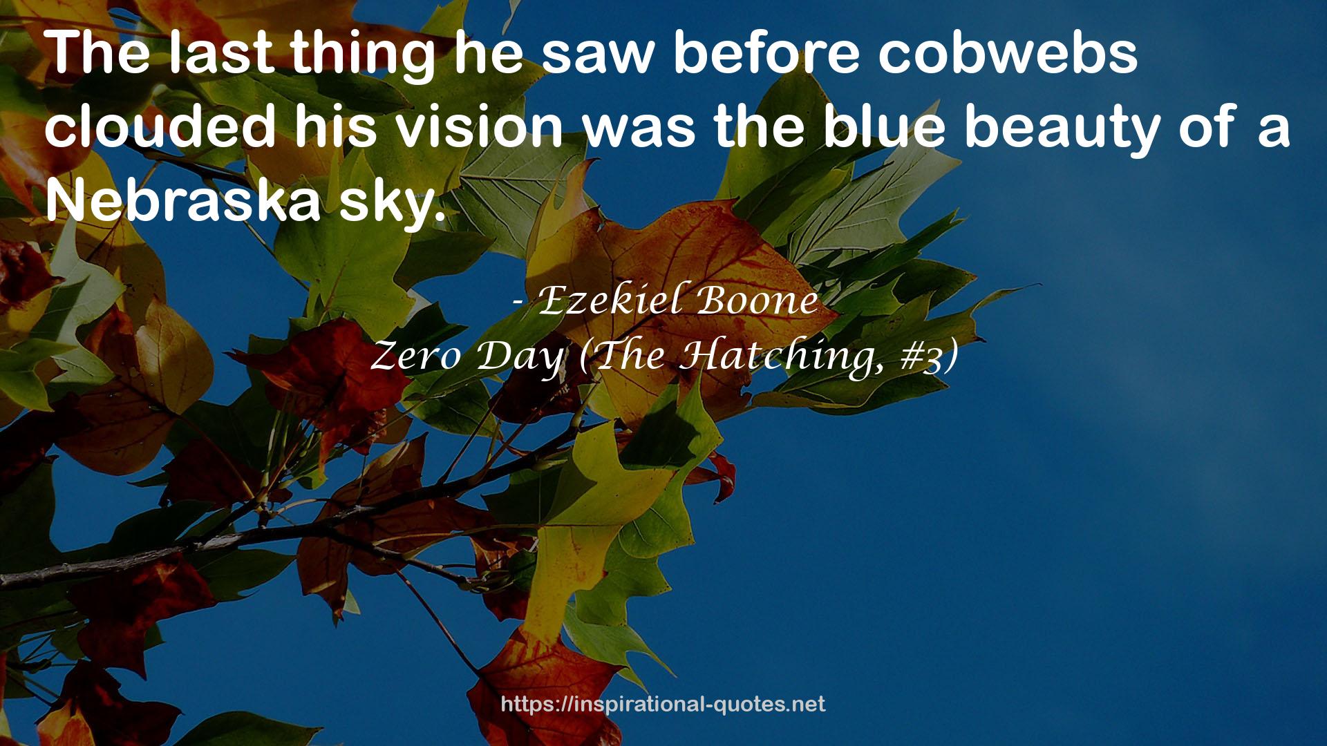 Zero Day (The Hatching, #3) QUOTES
