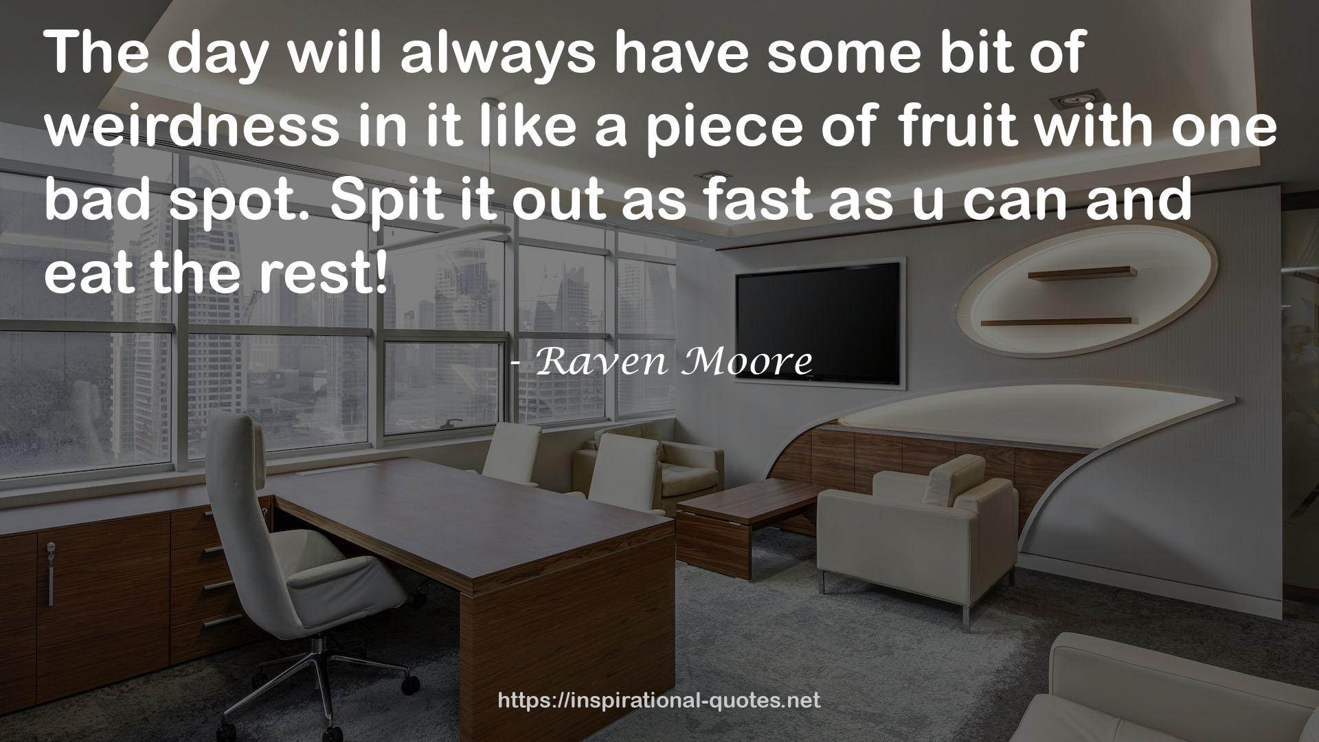 Raven Moore QUOTES