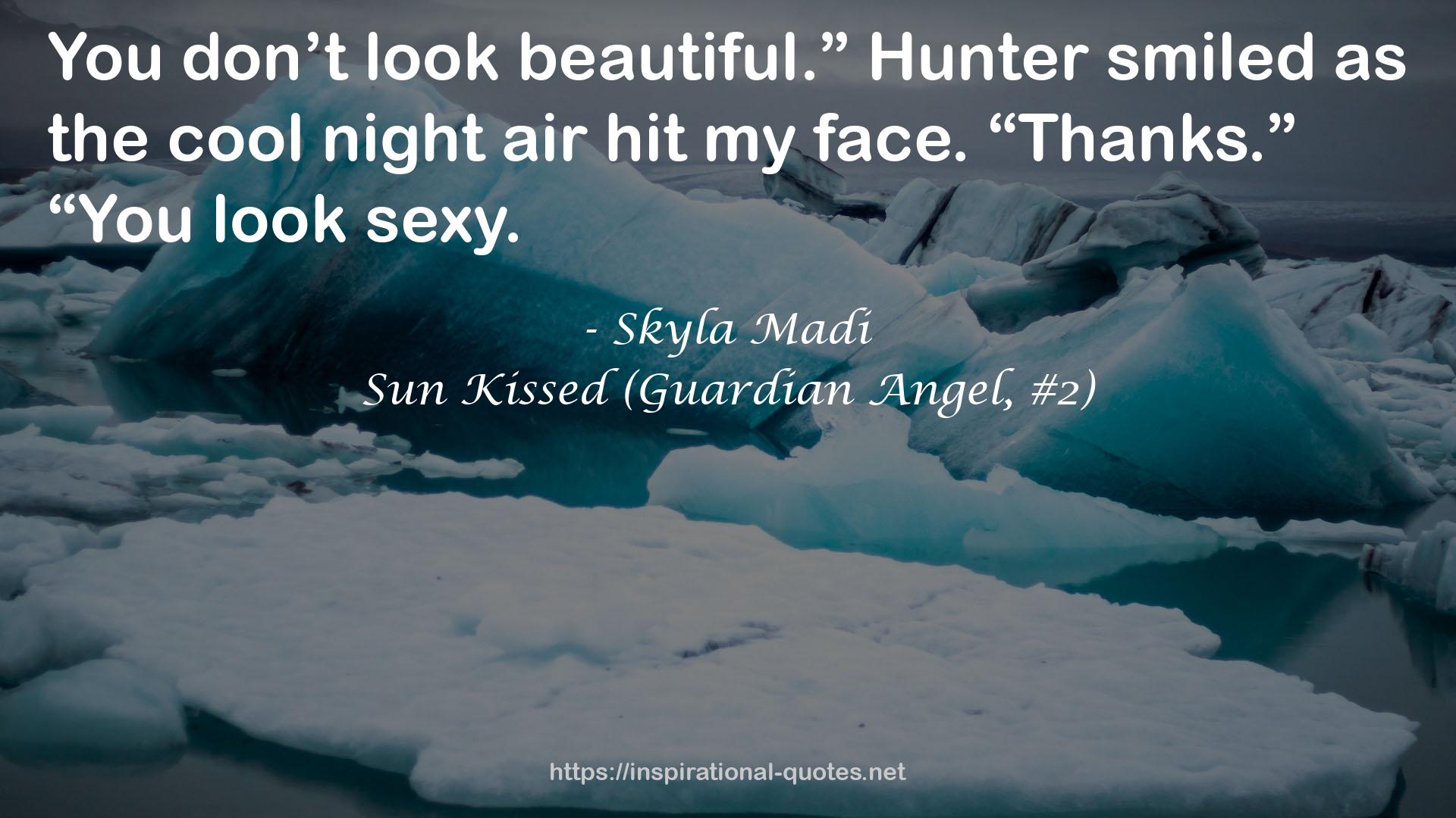 Sun Kissed (Guardian Angel, #2) QUOTES