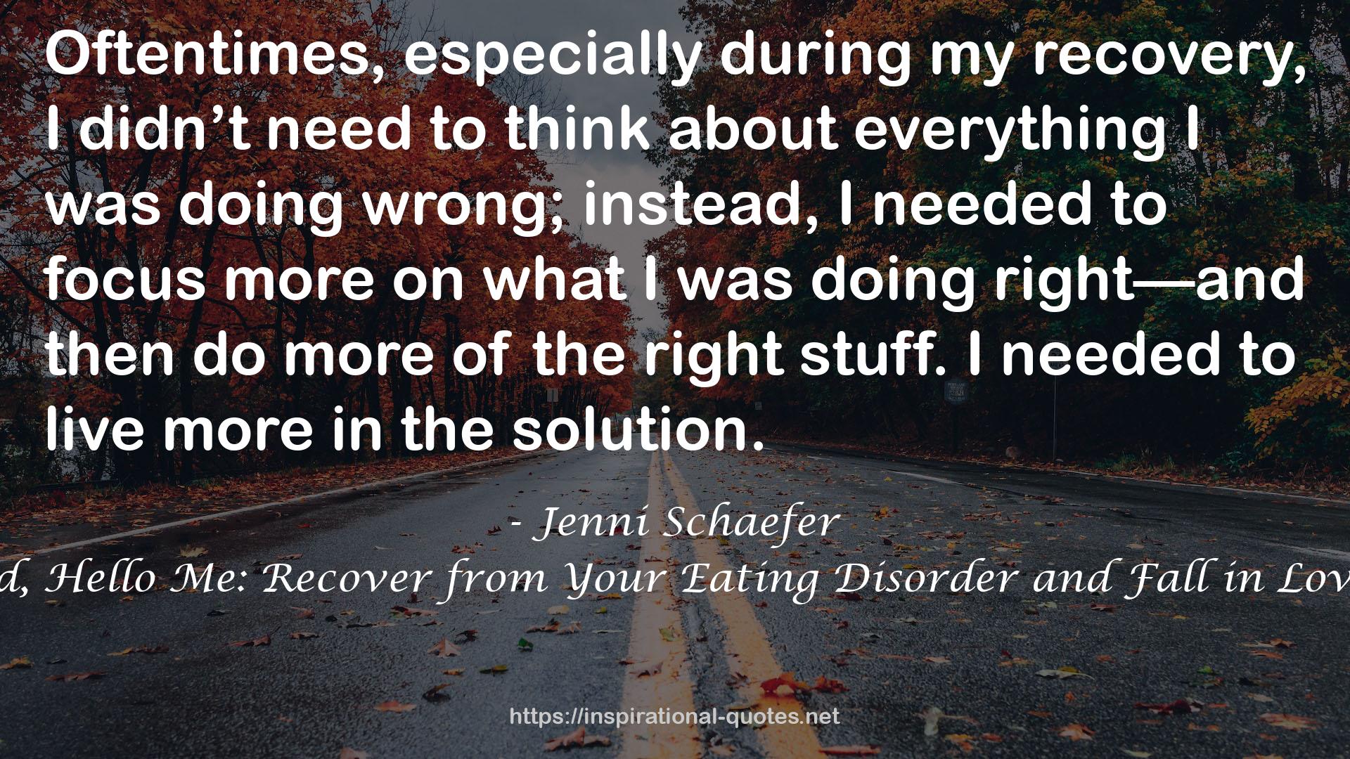 Goodbye Ed, Hello Me: Recover from Your Eating Disorder and Fall in Love with Life QUOTES