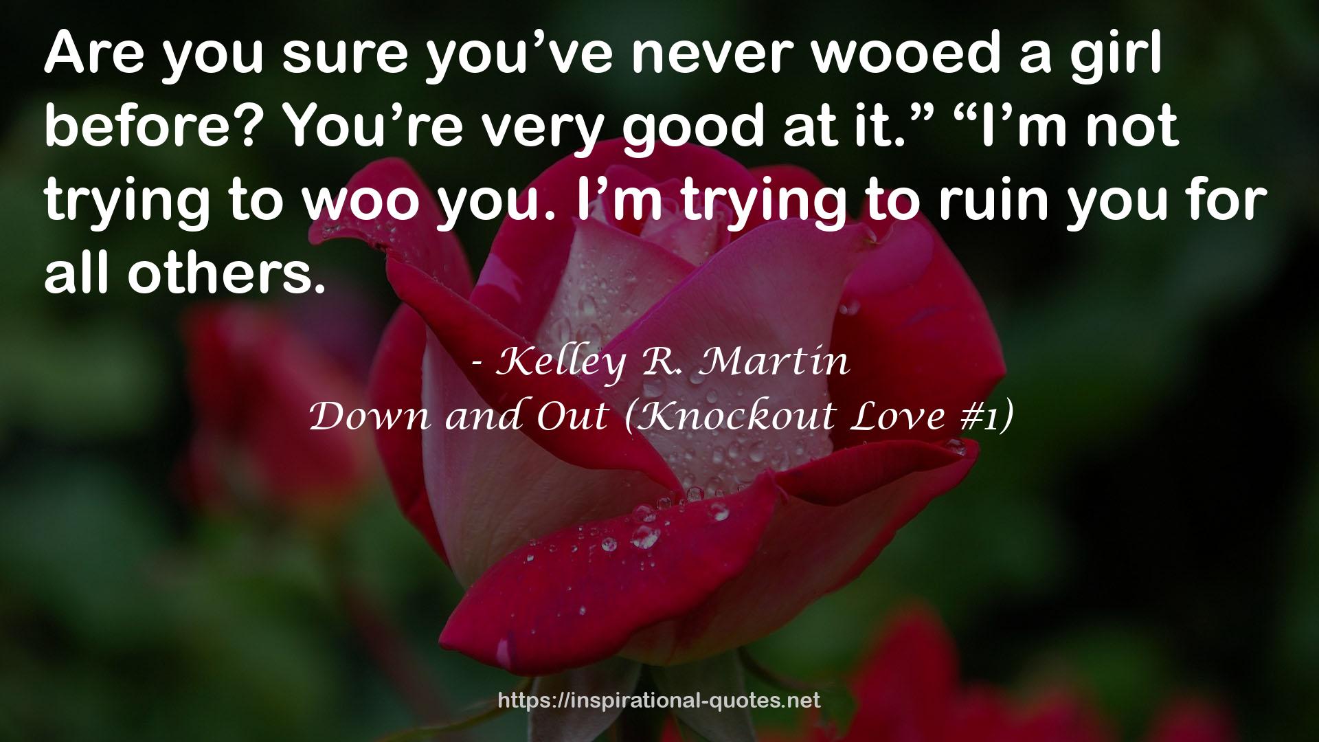 Down and Out (Knockout Love #1) QUOTES