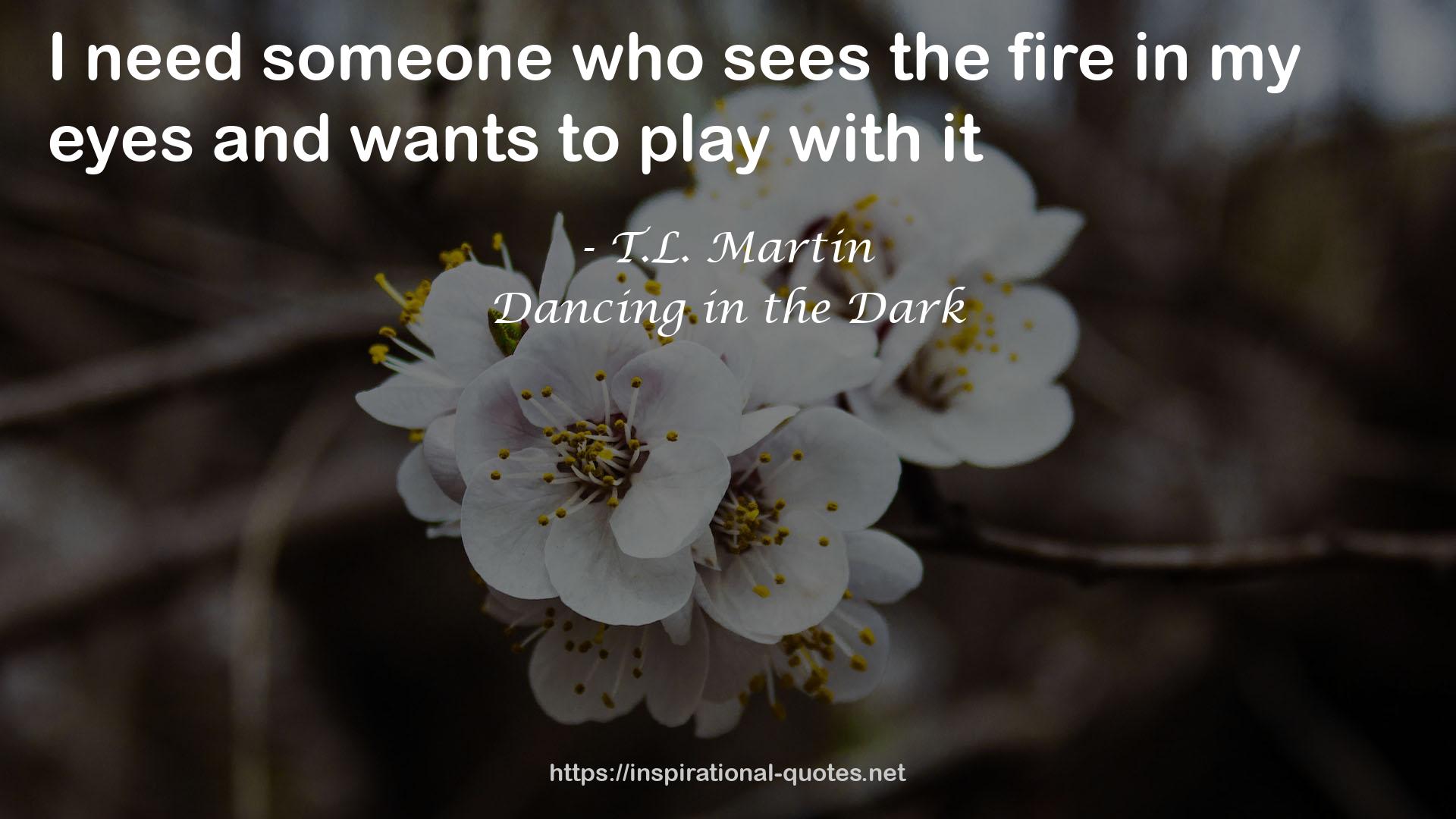 Dancing in the Dark QUOTES