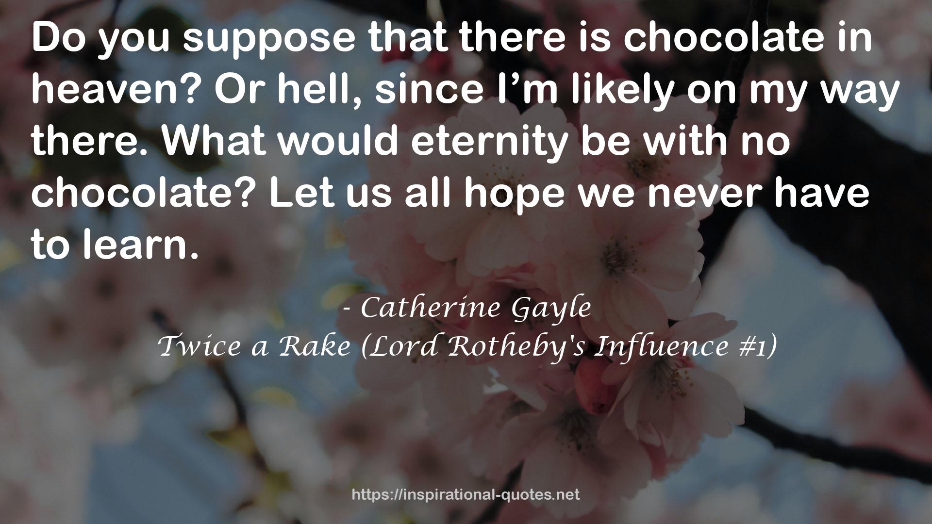 Twice a Rake (Lord Rotheby's Influence #1) QUOTES