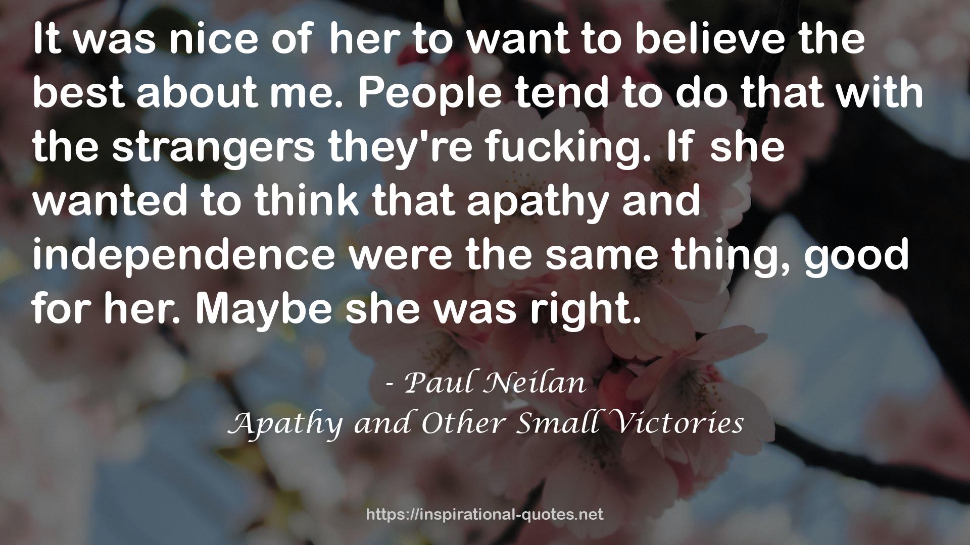 Apathy and Other Small Victories QUOTES