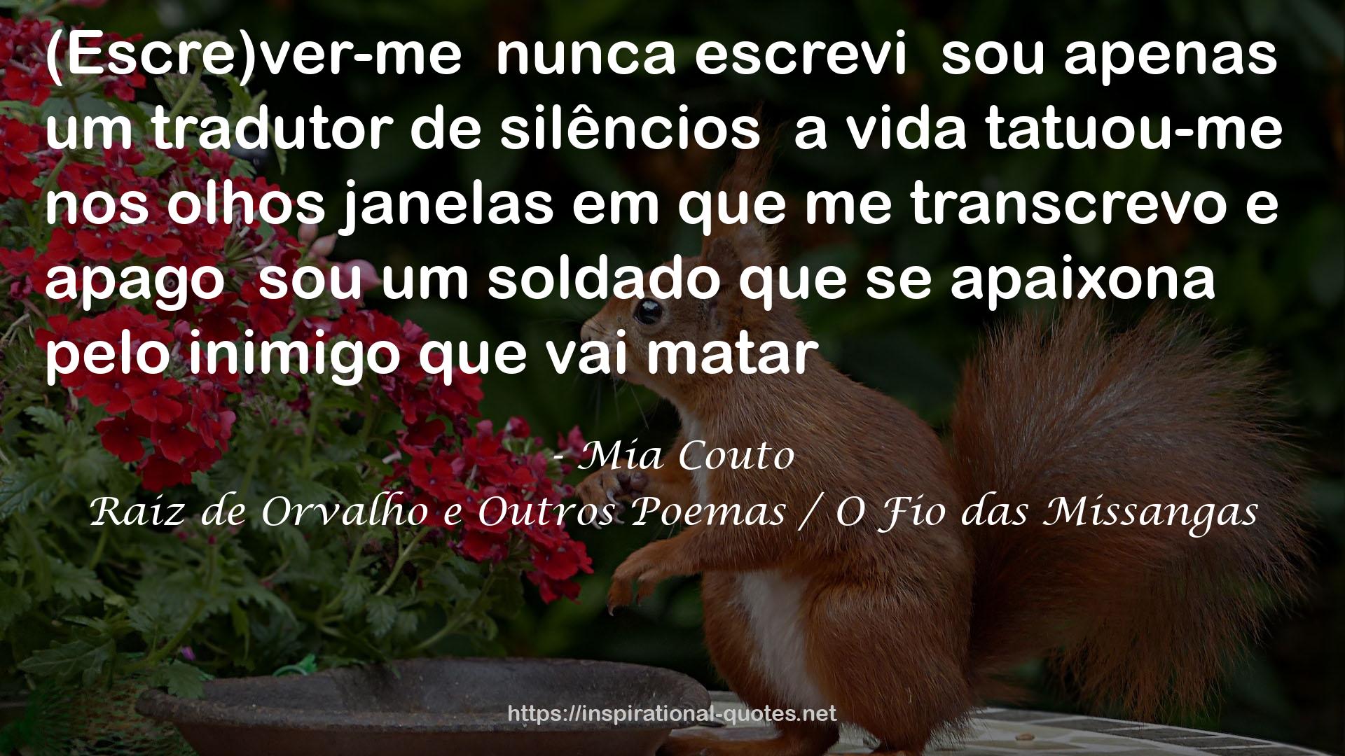 Raiz de Orvalho e Outros Poemas / O Fio das Missangas QUOTES