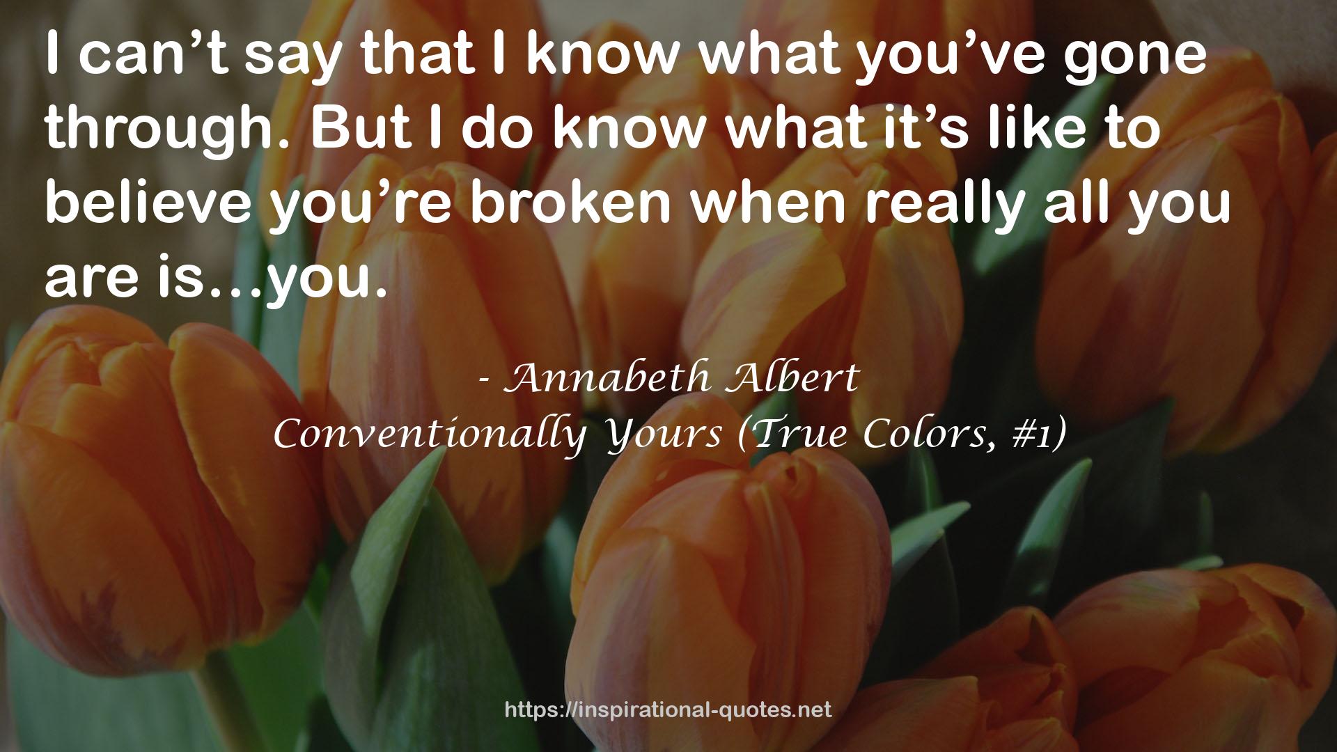 Conventionally Yours (True Colors, #1) QUOTES