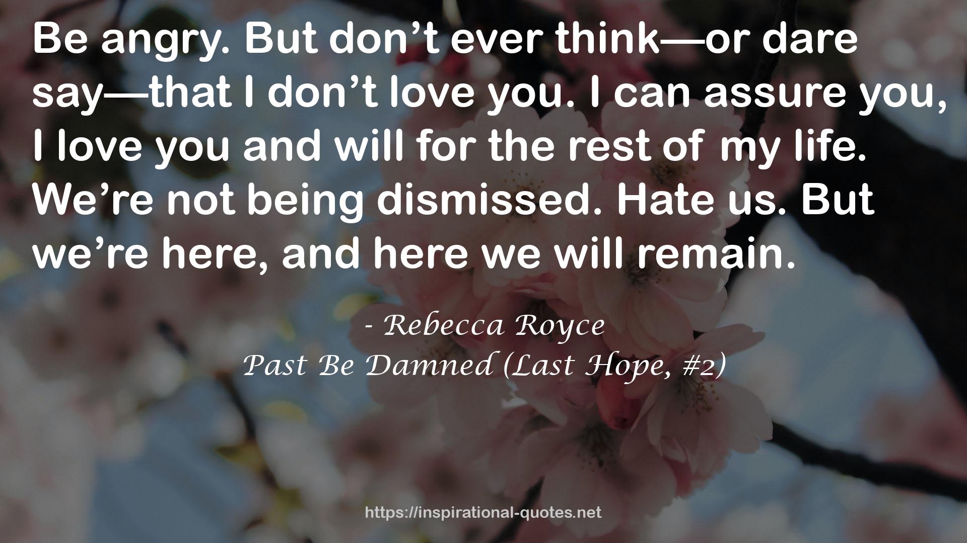 Past Be Damned (Last Hope, #2) QUOTES