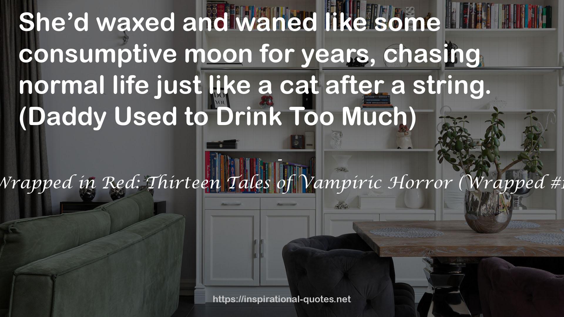 Wrapped in Red: Thirteen Tales of Vampiric Horror (Wrapped #1) QUOTES