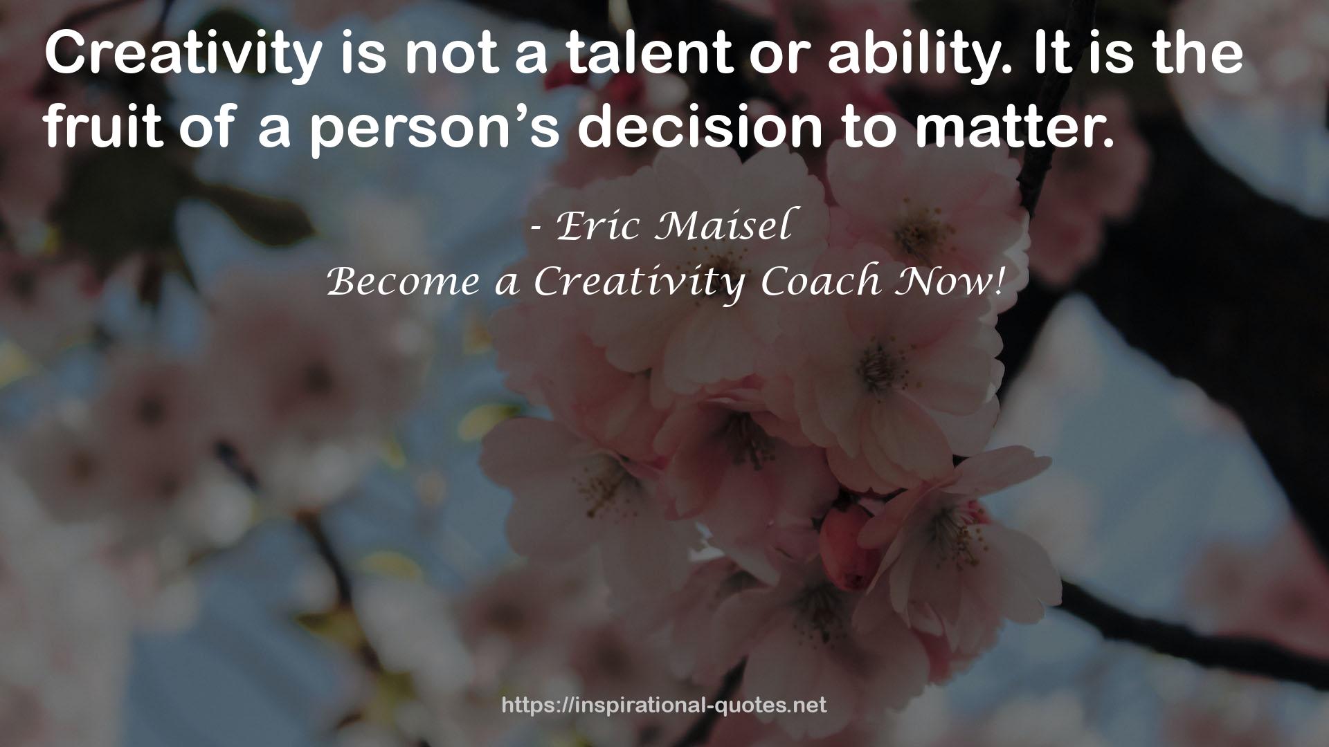 Become a Creativity Coach Now! QUOTES