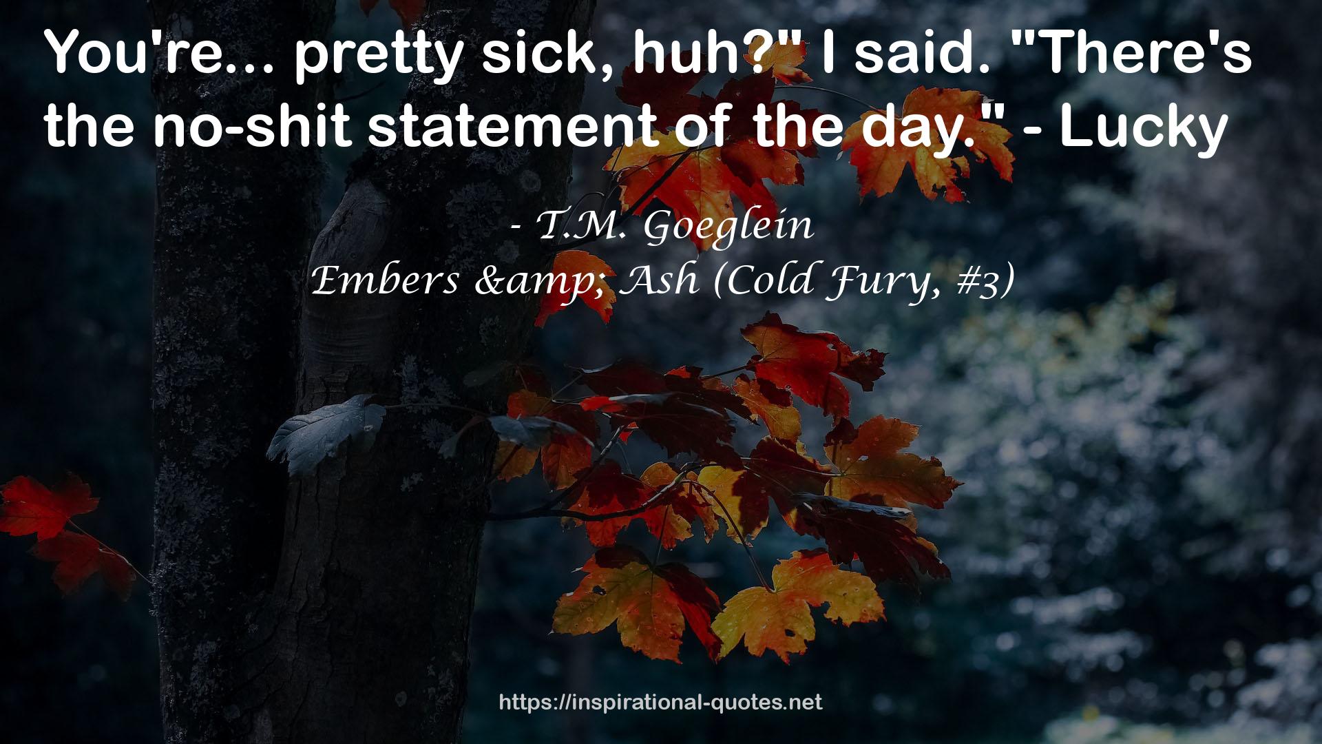 Embers & Ash (Cold Fury, #3) QUOTES