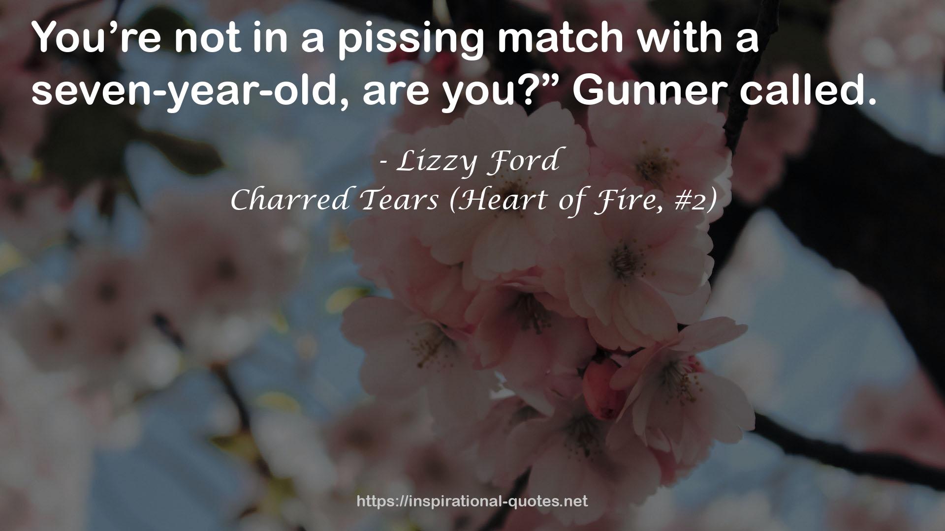 Charred Tears (Heart of Fire, #2) QUOTES