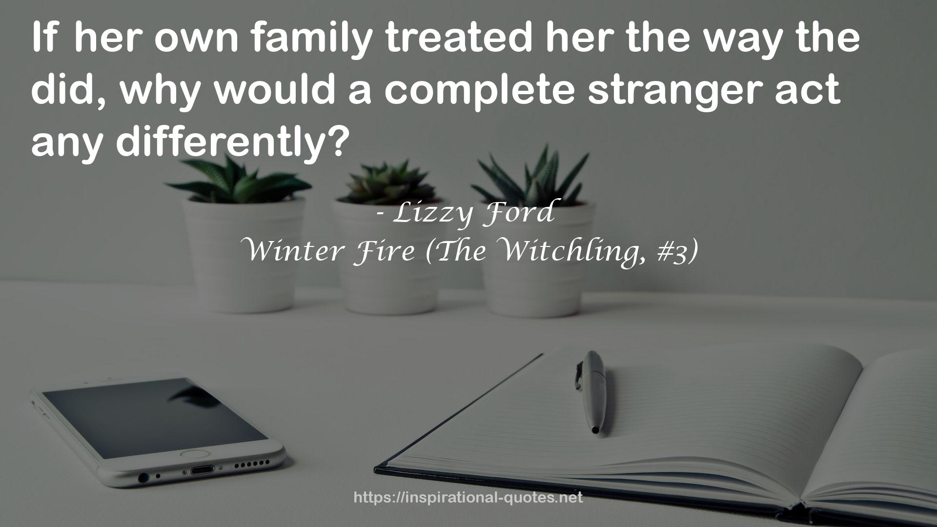 Winter Fire (The Witchling, #3) QUOTES