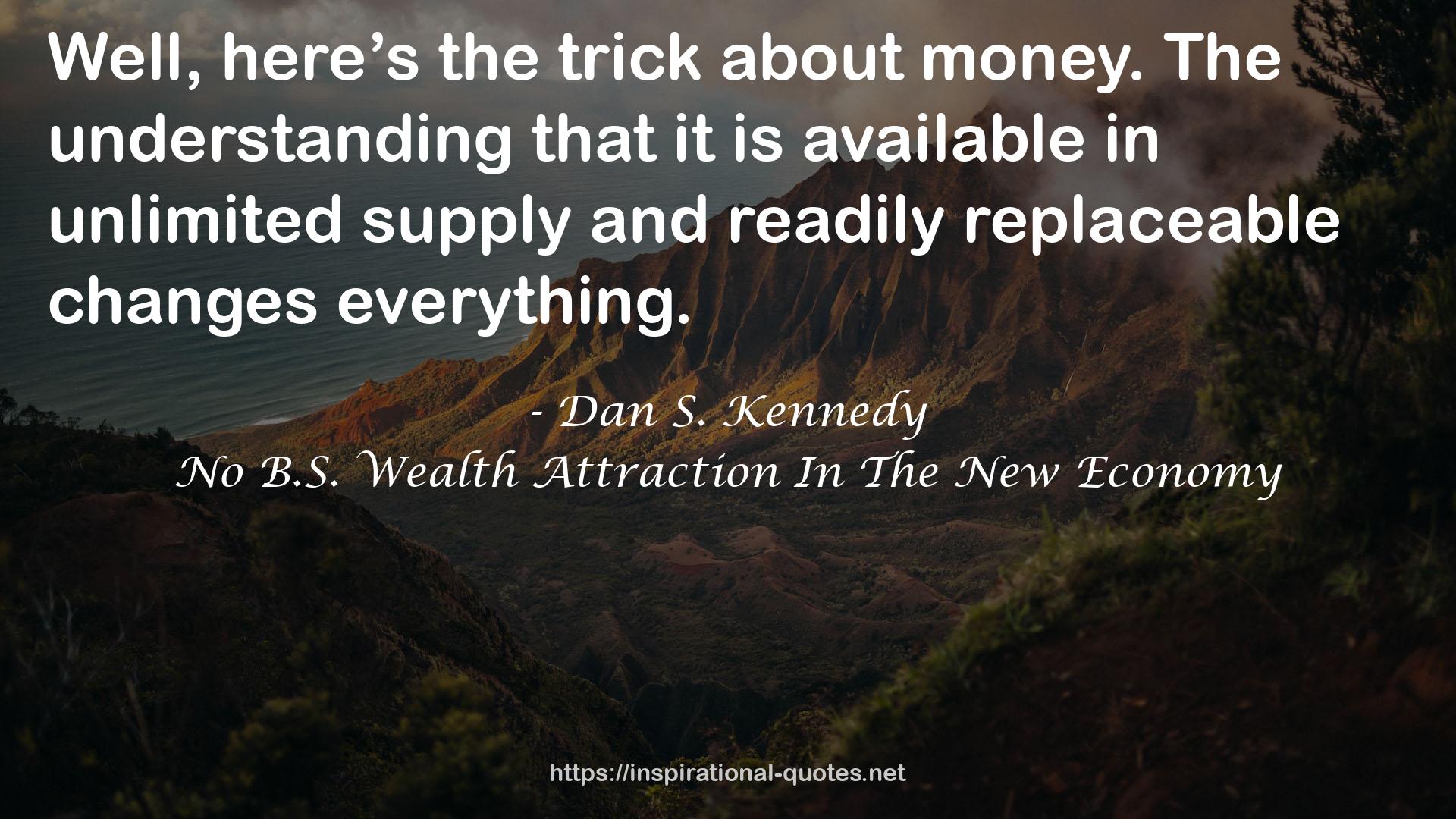 No B.S. Wealth Attraction In The New Economy QUOTES