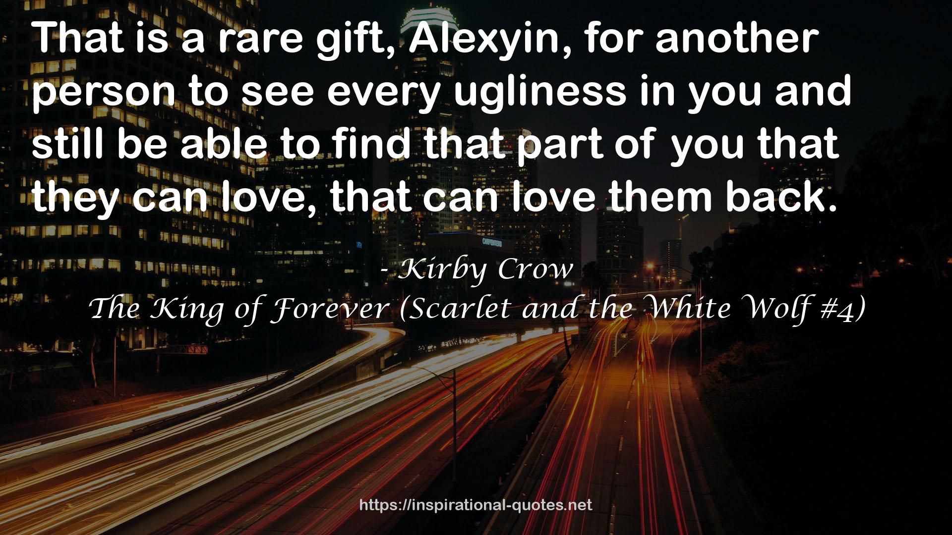 The King of Forever (Scarlet and the White Wolf #4) QUOTES